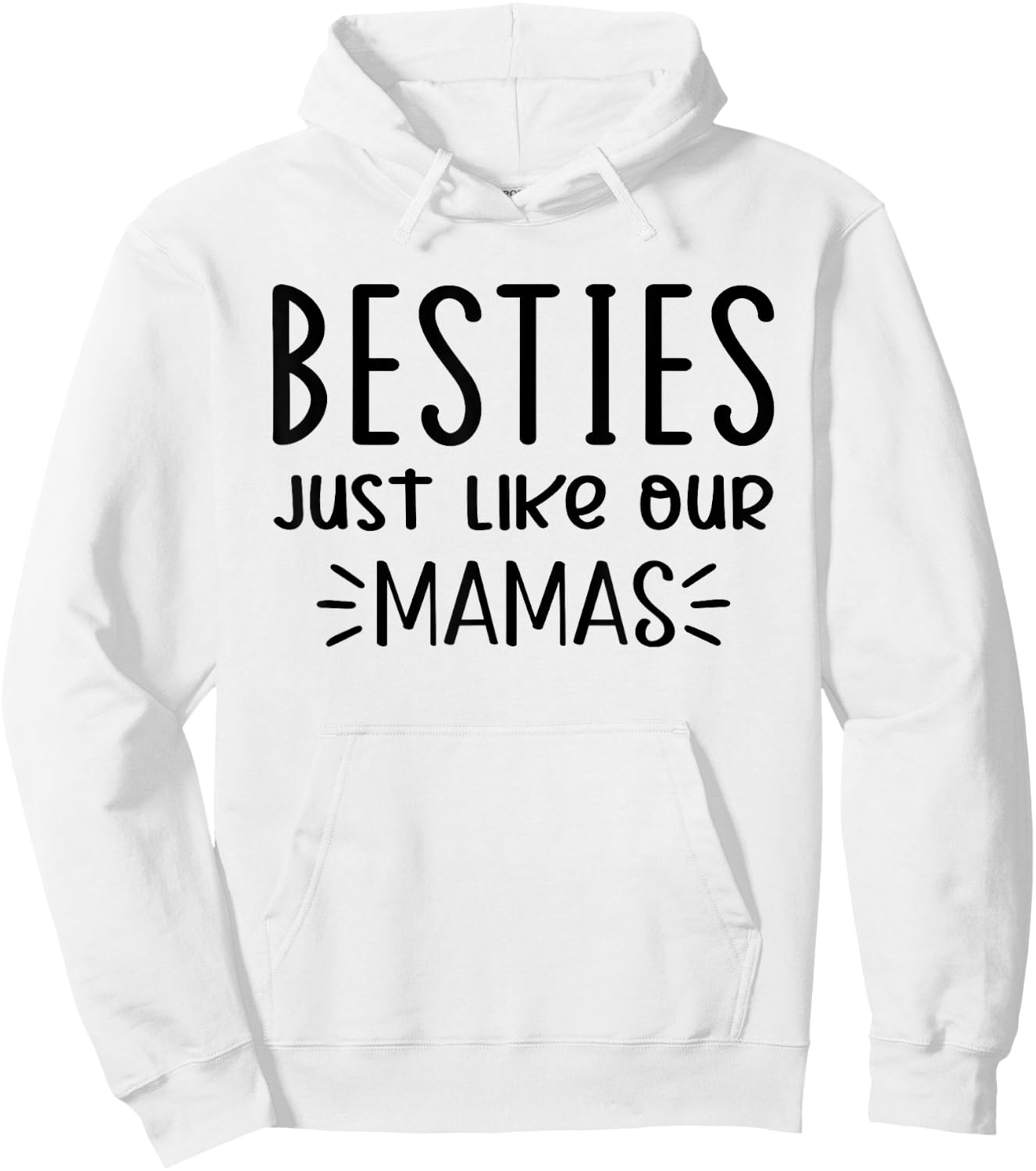 Besties Just Like Our Mamas, Besties Just Like Our Moms Hoodie - Hoodie | White