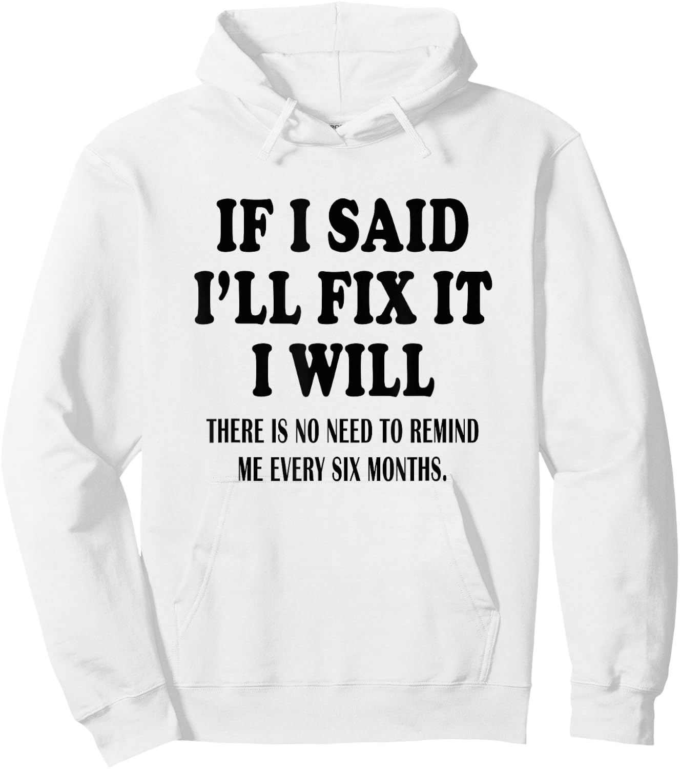 If I said I'll Fix I will Funny Handymen Mechanic quote Hoodie - Hoodie | White