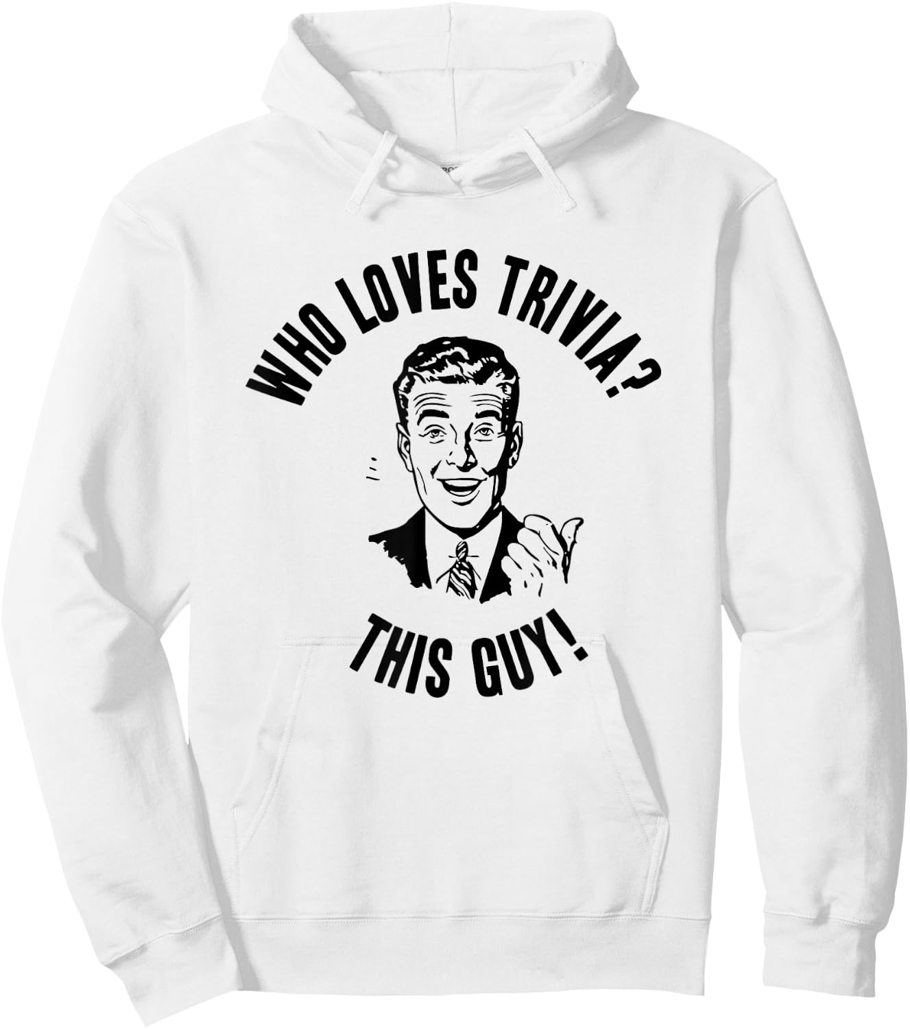 Who Loves Trivia? This Guy! Funny Novelty Gift Hoodie - Hoodie | White