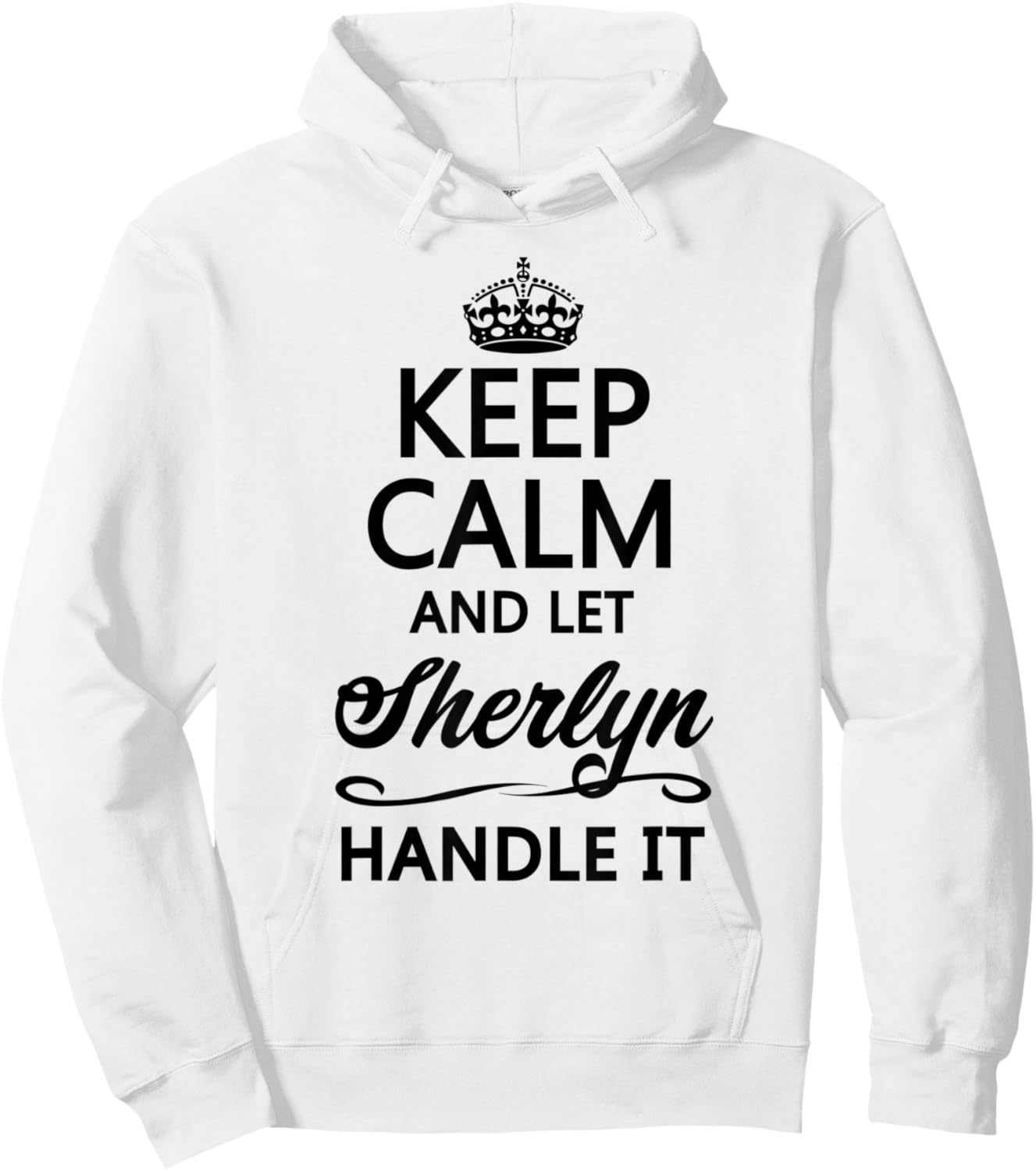 KEEP CALM and let SHERLYN Handle It | Funny Name Gift Hoodie - Hoodie | White