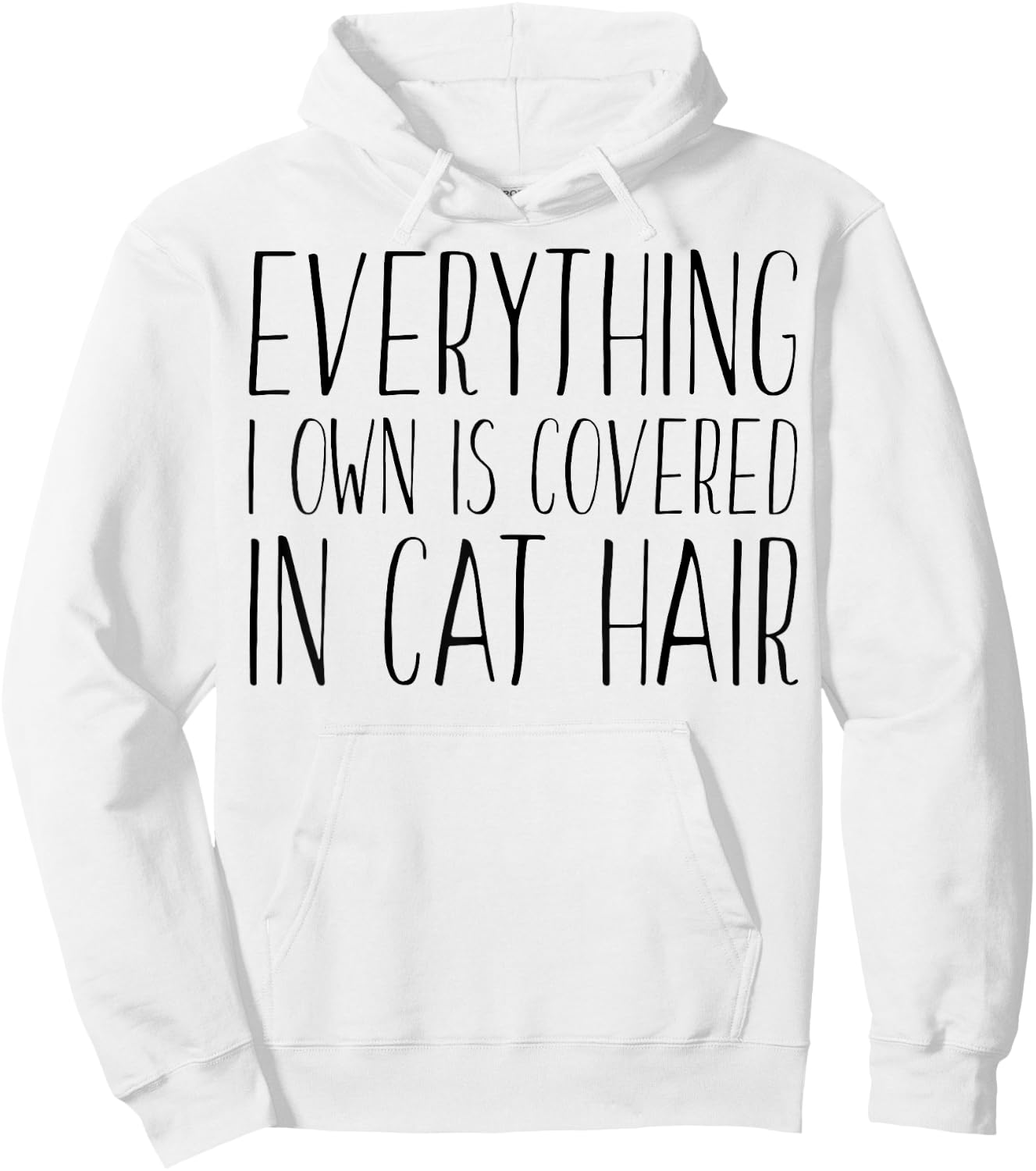 Everything I Own Is Covered In Cat Hair - Funny Cat Lover Women Kids Hoodie - Hoodie | White