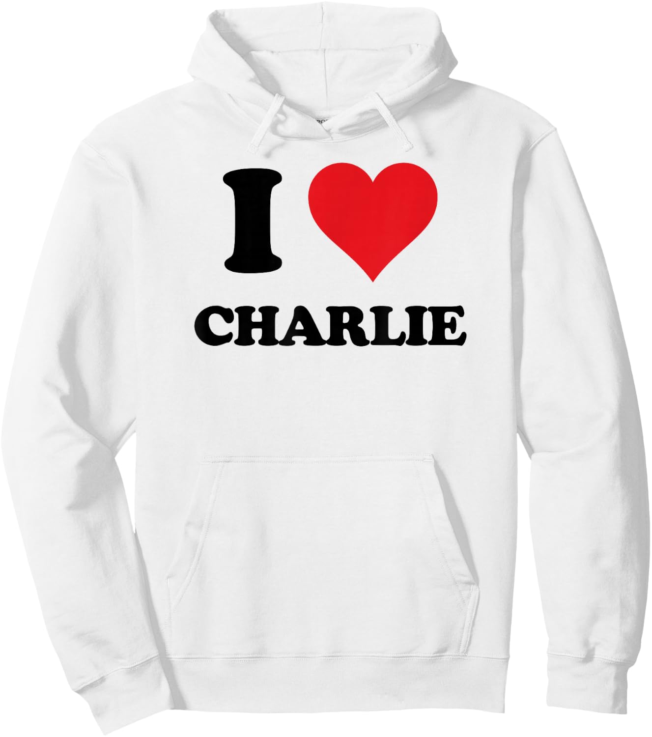 I Heart Charlie First Name I Love Personalized Stuff Hoodie - Hoodie | White