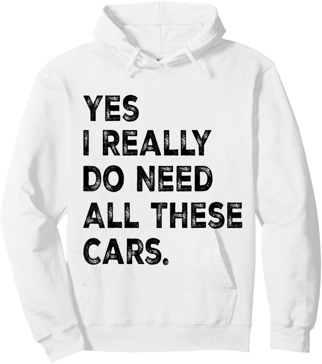 Yes I Really Do Need All These Cars Funny Garage Mechanic Hoodie - Hoodie | White
