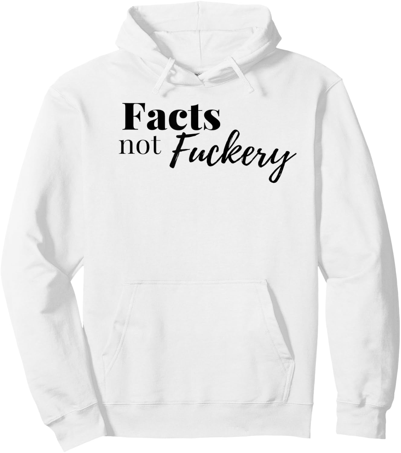 Adult Facts Not Fuckery Law Fact Checker Truth Hoodie - Hoodie | White