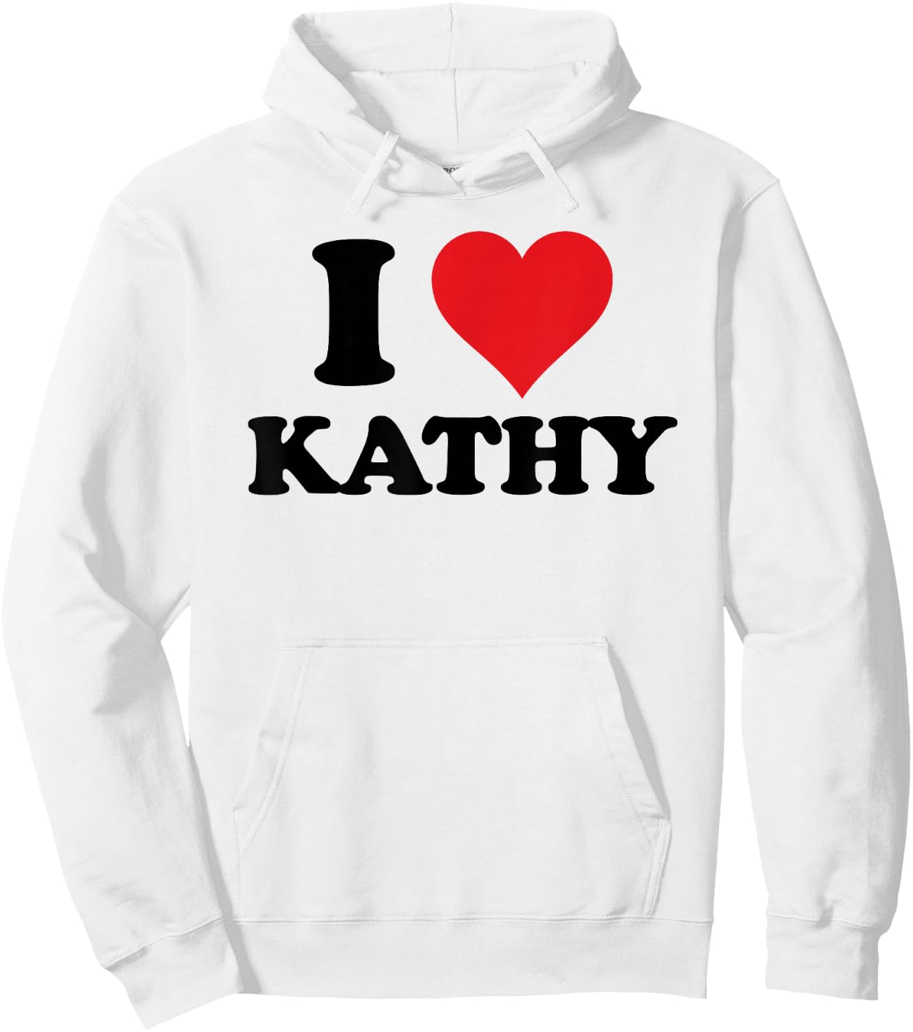 I Heart Kathy First Name I Love Personalized Stuff Hoodie - Hoodie | White