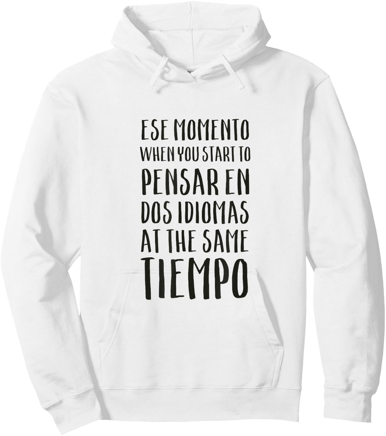 Ese Momento When I Speak Spanish Funny Spanglish Quotes Hoodie - Hoodie | White