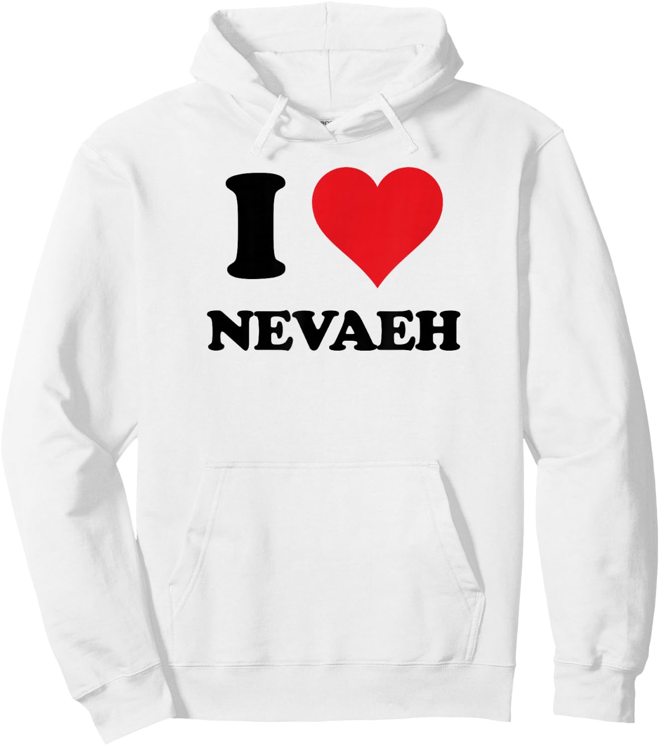 I Heart Nevaeh First Name I Love Personalized Stuff Hoodie - Hoodie | White