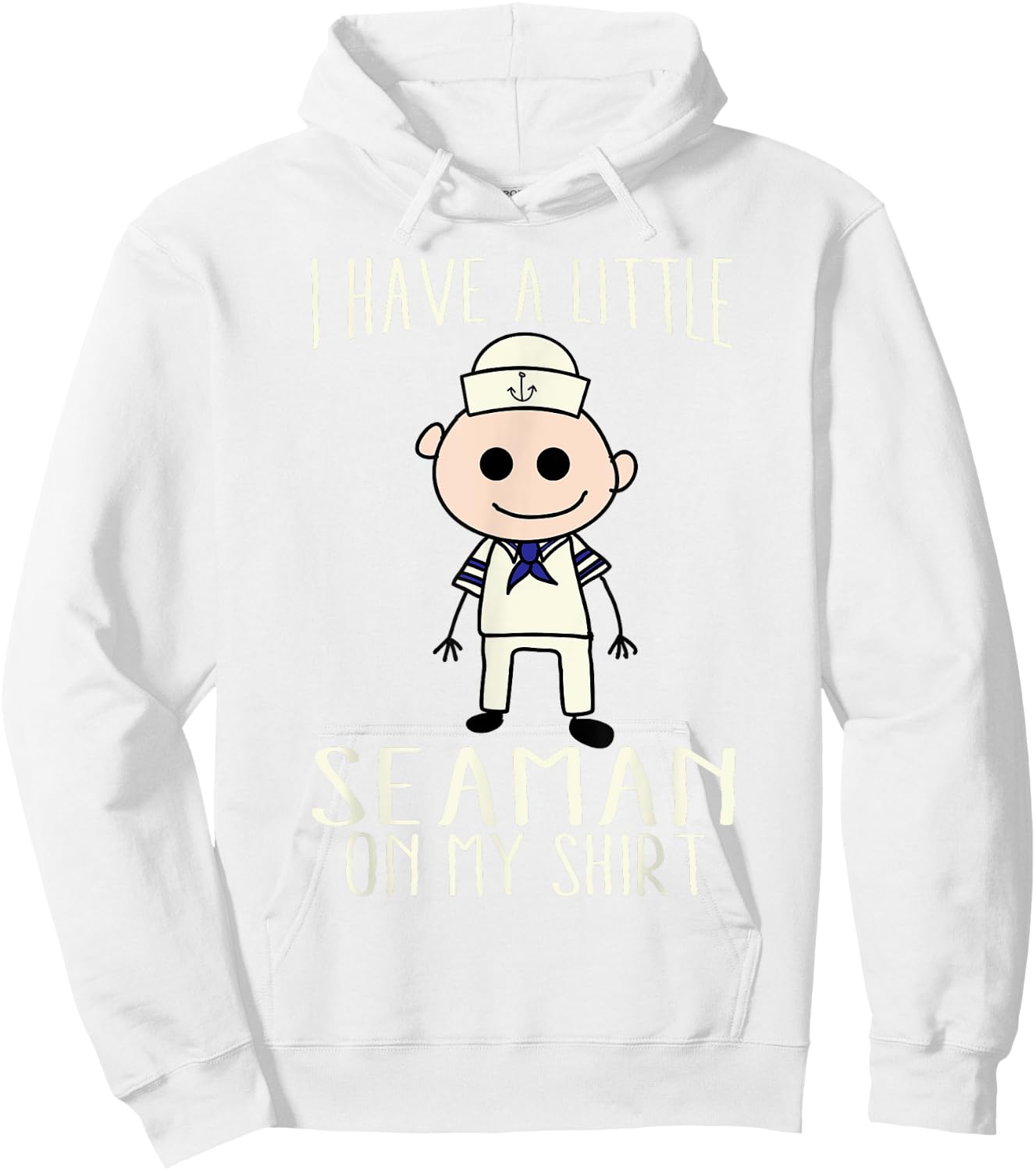 Cool Adorable I Have A Little Seaman On My Shirt Gift Hoodie - Hoodie | White