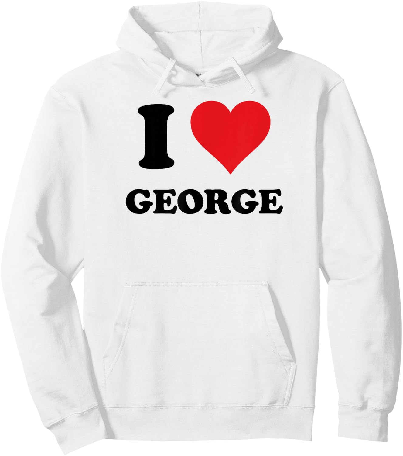 I Heart George First Name I Love Personalized Stuff Hoodie - Hoodie | White