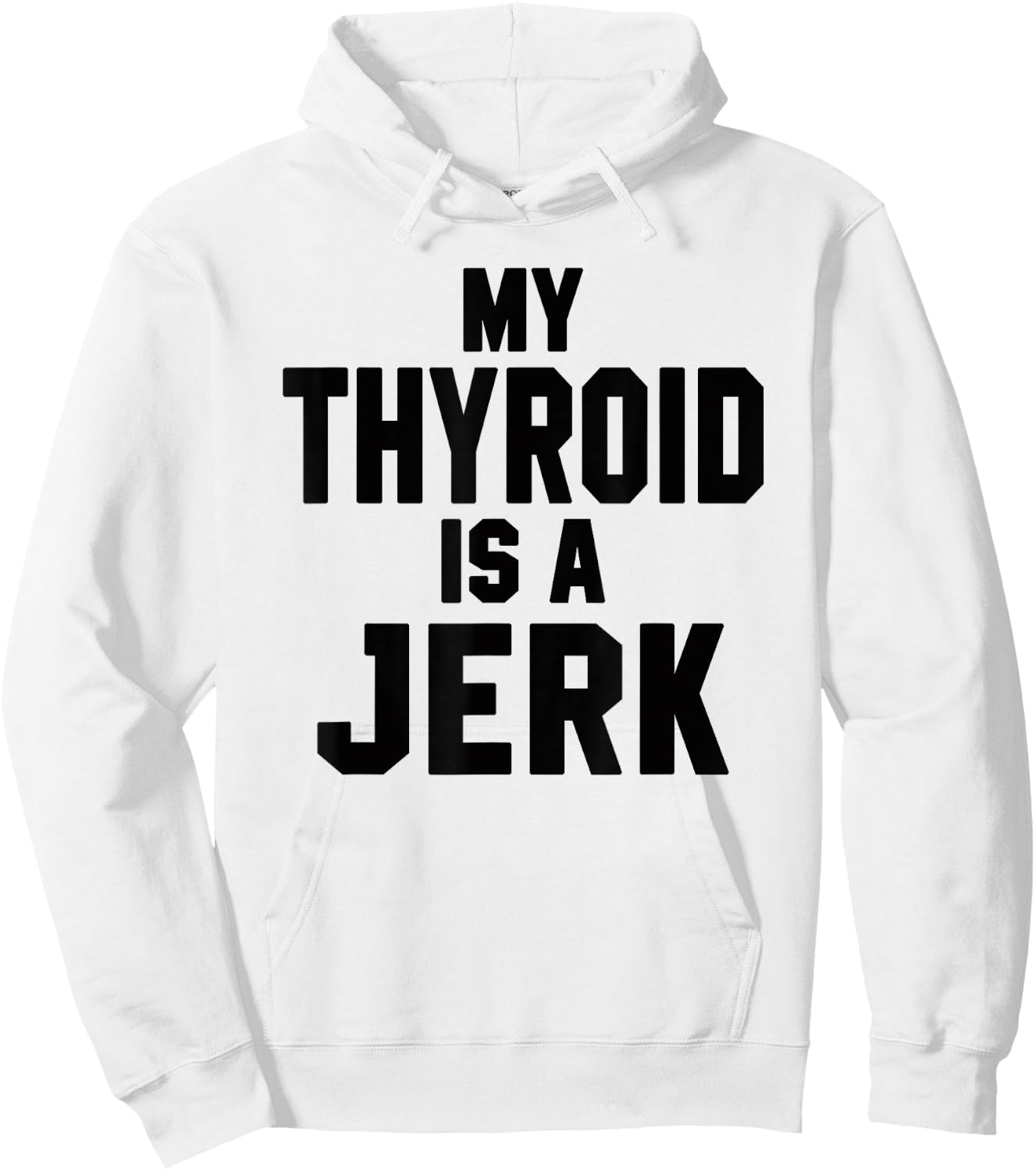 Funny My Thyroid Is A Jerk Surgery Recovery Thyroidectomy Hoodie - Hoodie | White