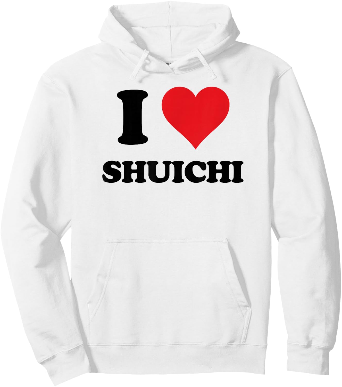 I Heart Shuichi First Name I Love Personalized Stuff Hoodie - Hoodie | White