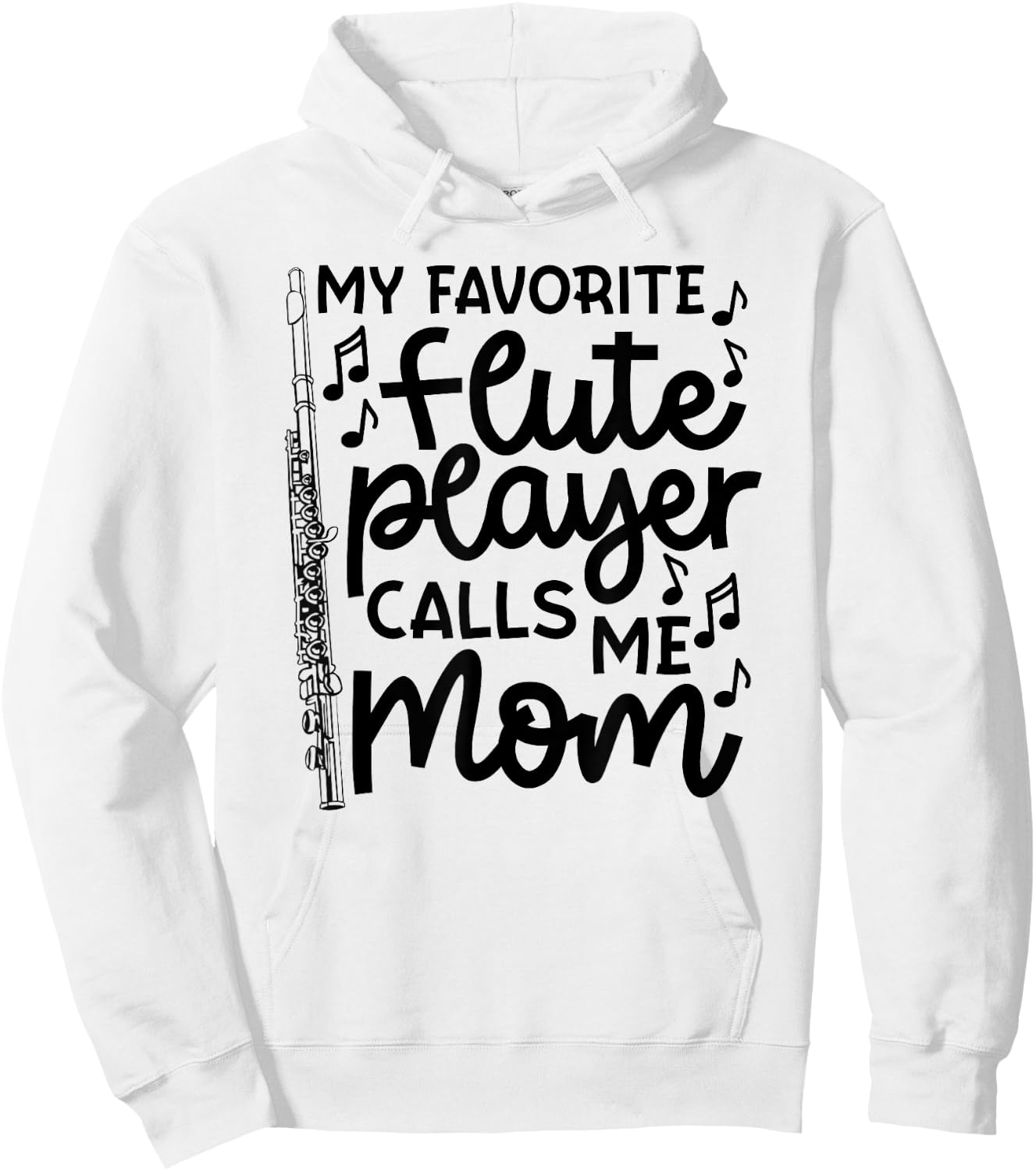 My Favorite Flute Player Calls Me Mom Marching Band Funny Hoodie - Hoodie | White