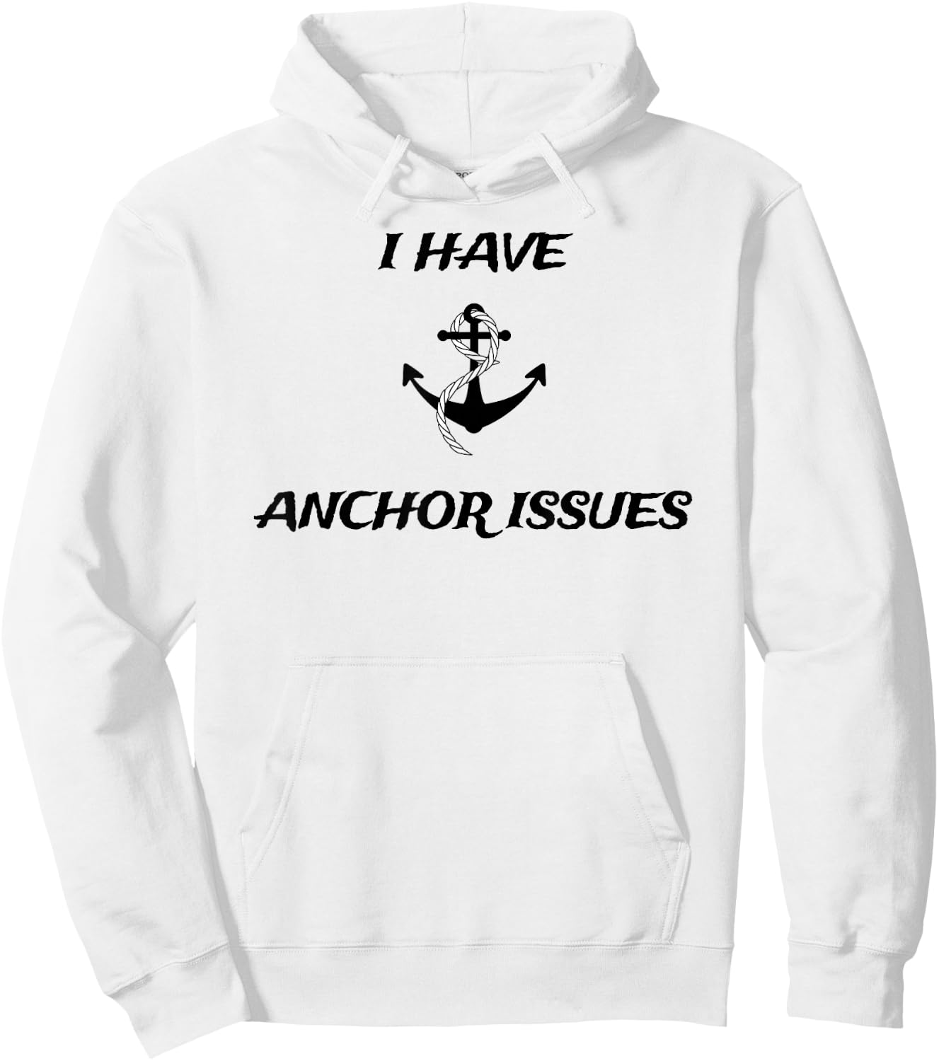 I Have Anchor Issues Funny Boat Captain Boating Hoodie - Hoodie | White