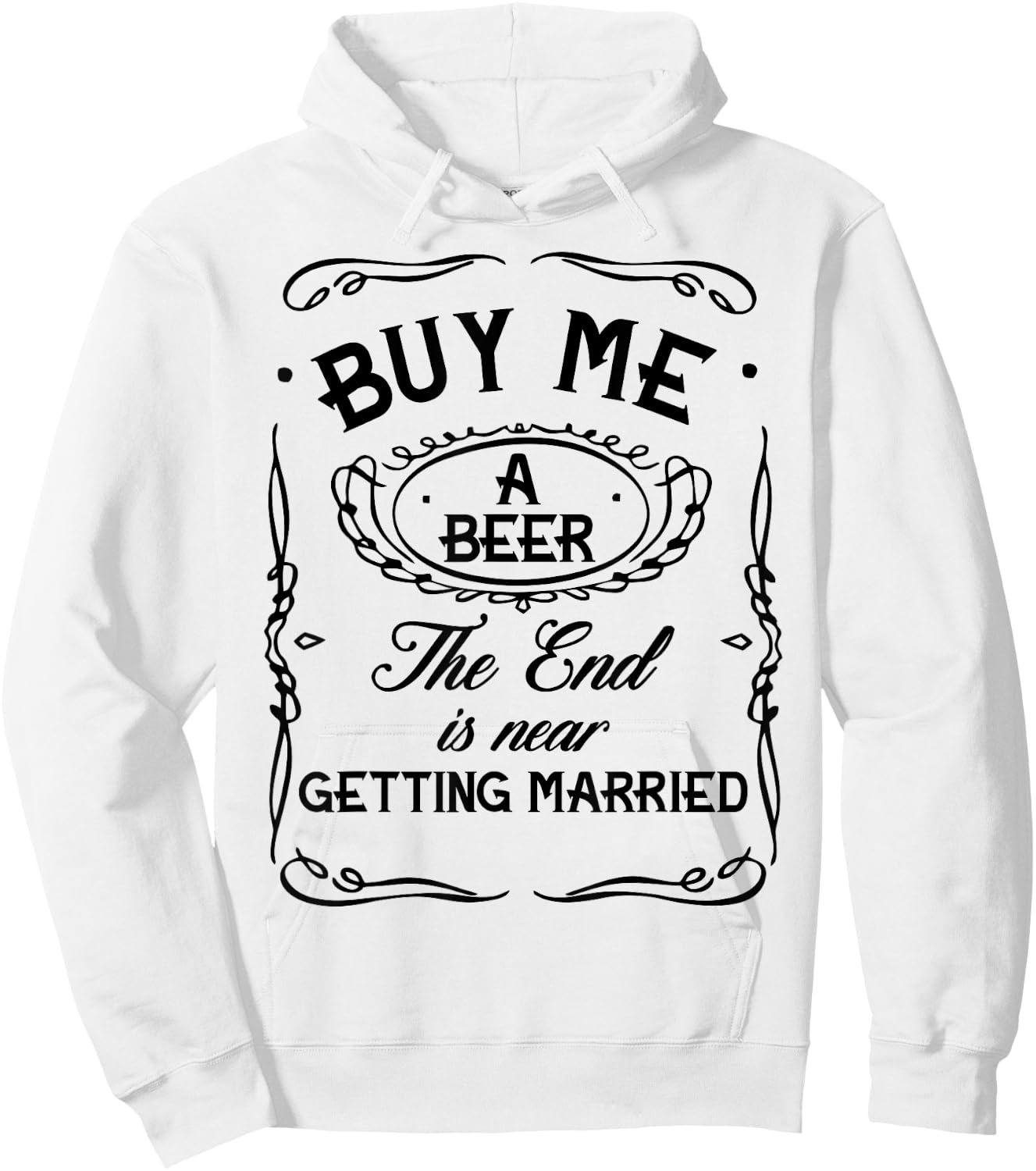Buy Me A Beer The End Is Near I'm Getting Married Men Women Hoodie - Hoodie | White