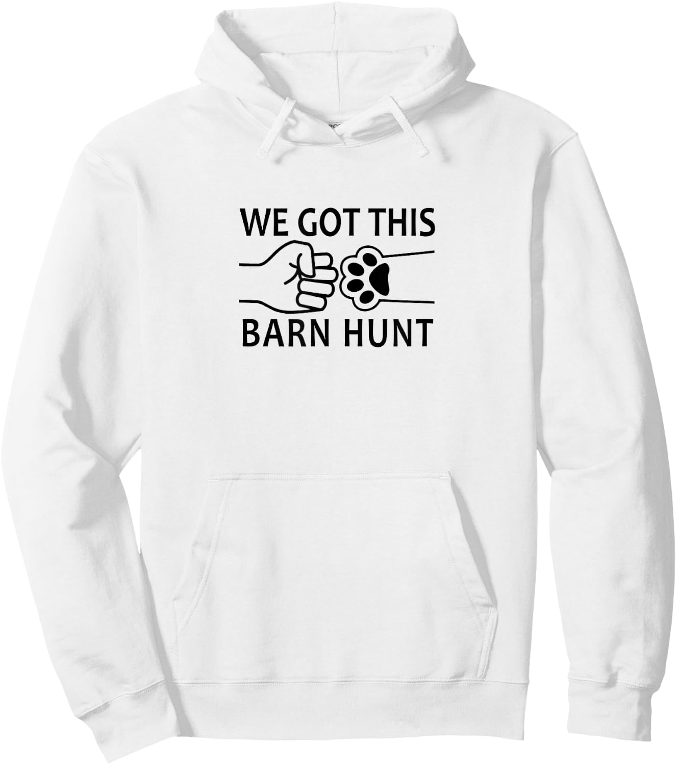 Dog Barn Hunt- We Got This! Hoodie - Hoodie | White