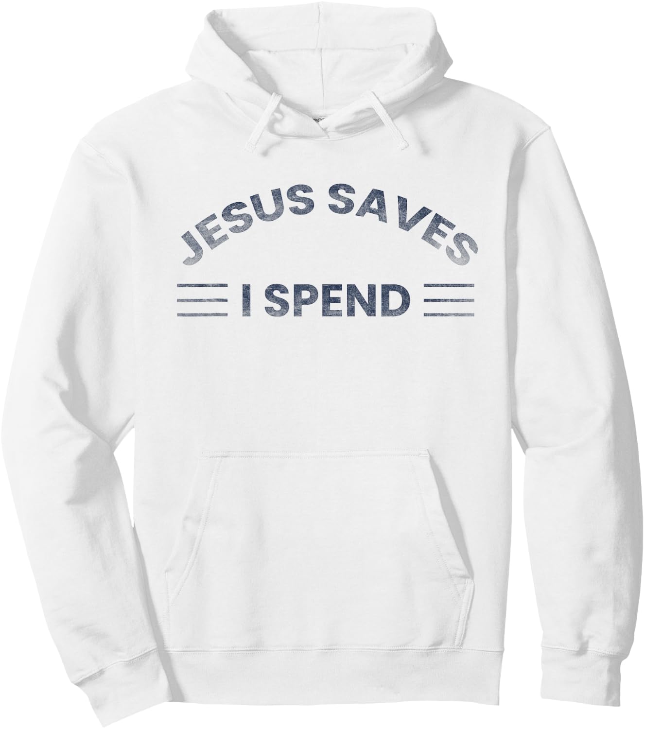Hilarious & Sarcastic Jesus Saves I Spend Hoodie - Hoodie | White