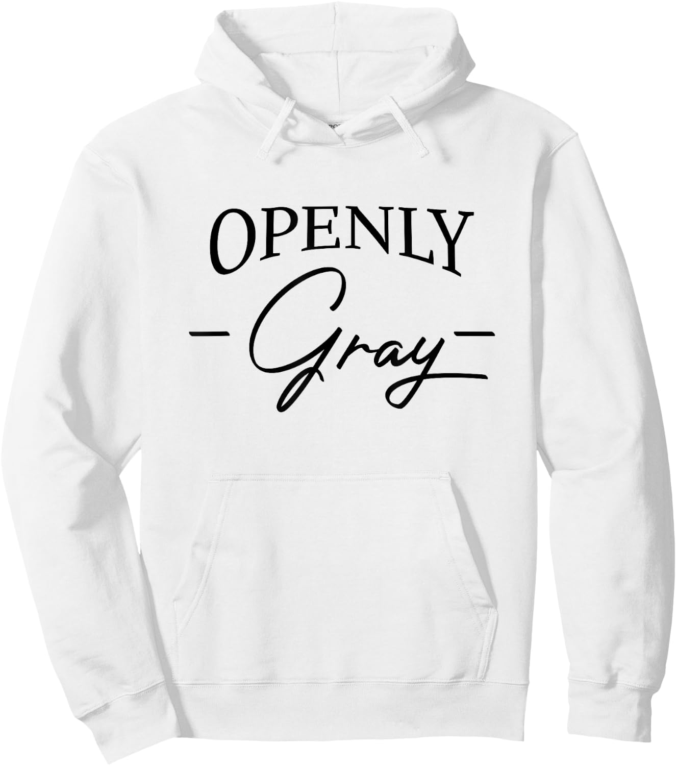 Openly Gray Funny Natural Gray Hair Going Gray Getting Older Hoodie - Hoodie | White