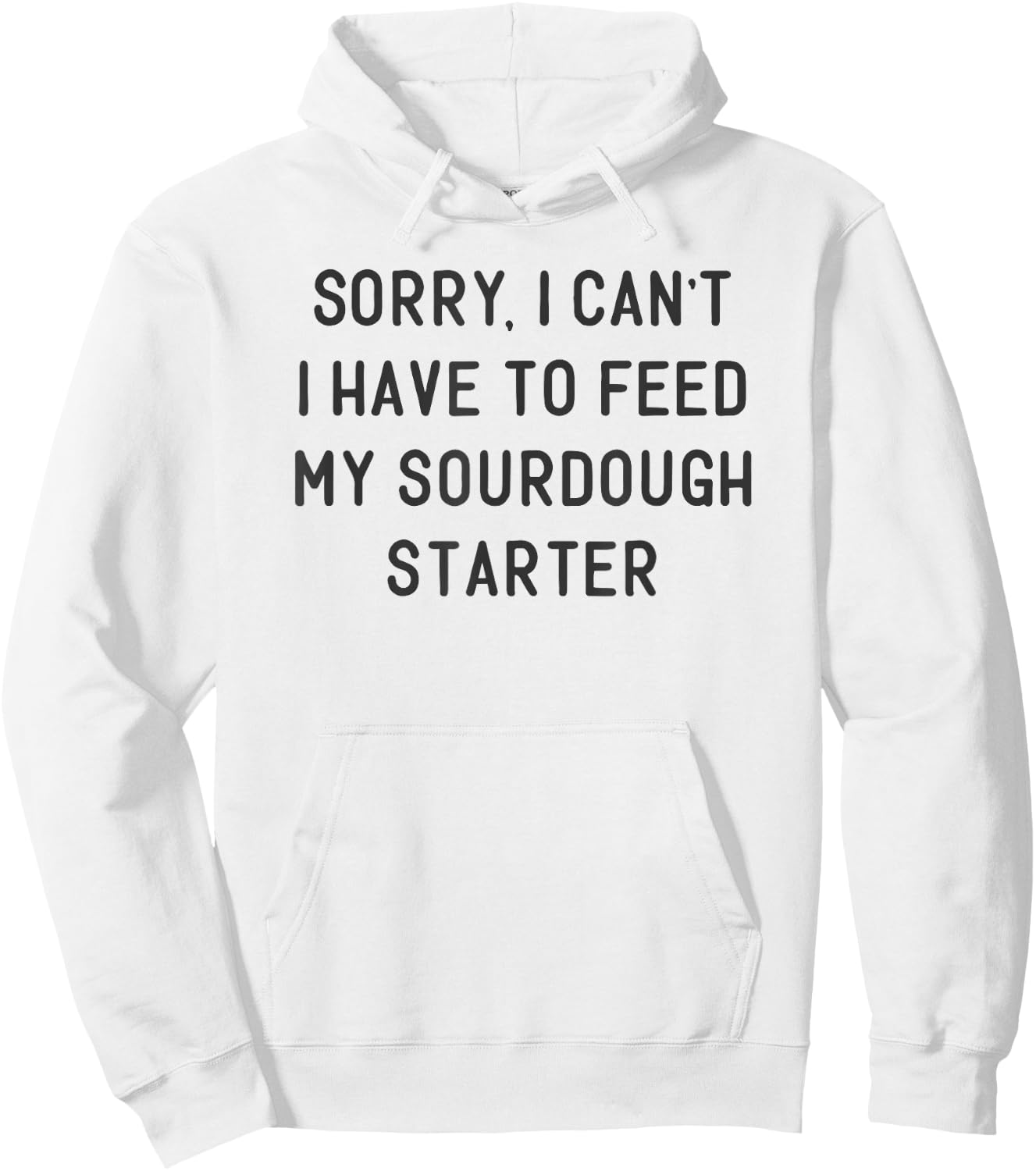 Funny Sourdough Feed My Starter Bread Baker Quote Saying Hoodie - Hoodie | White