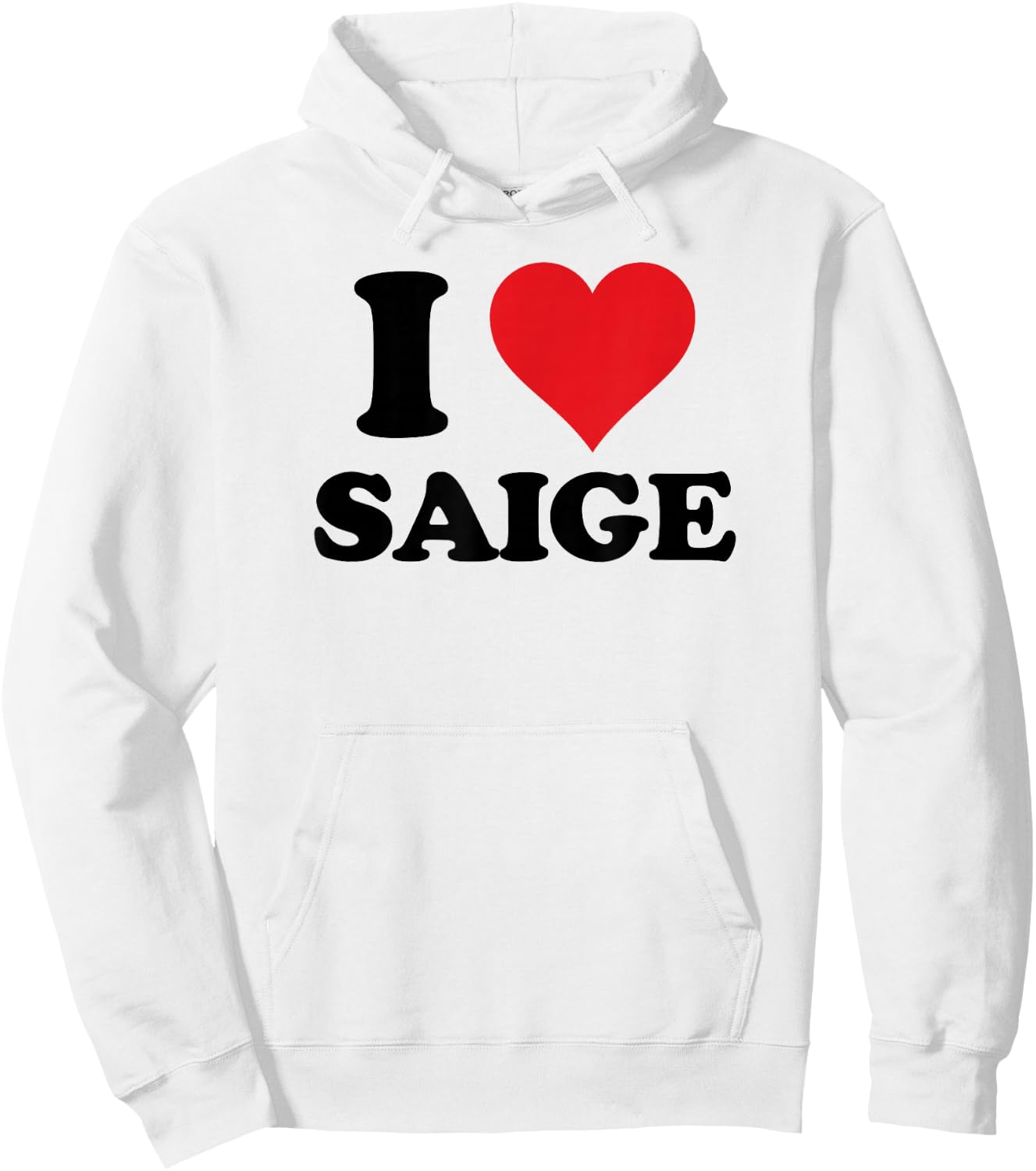 I Heart Saige First Name I Love Personalized Stuff Hoodie - Hoodie | White