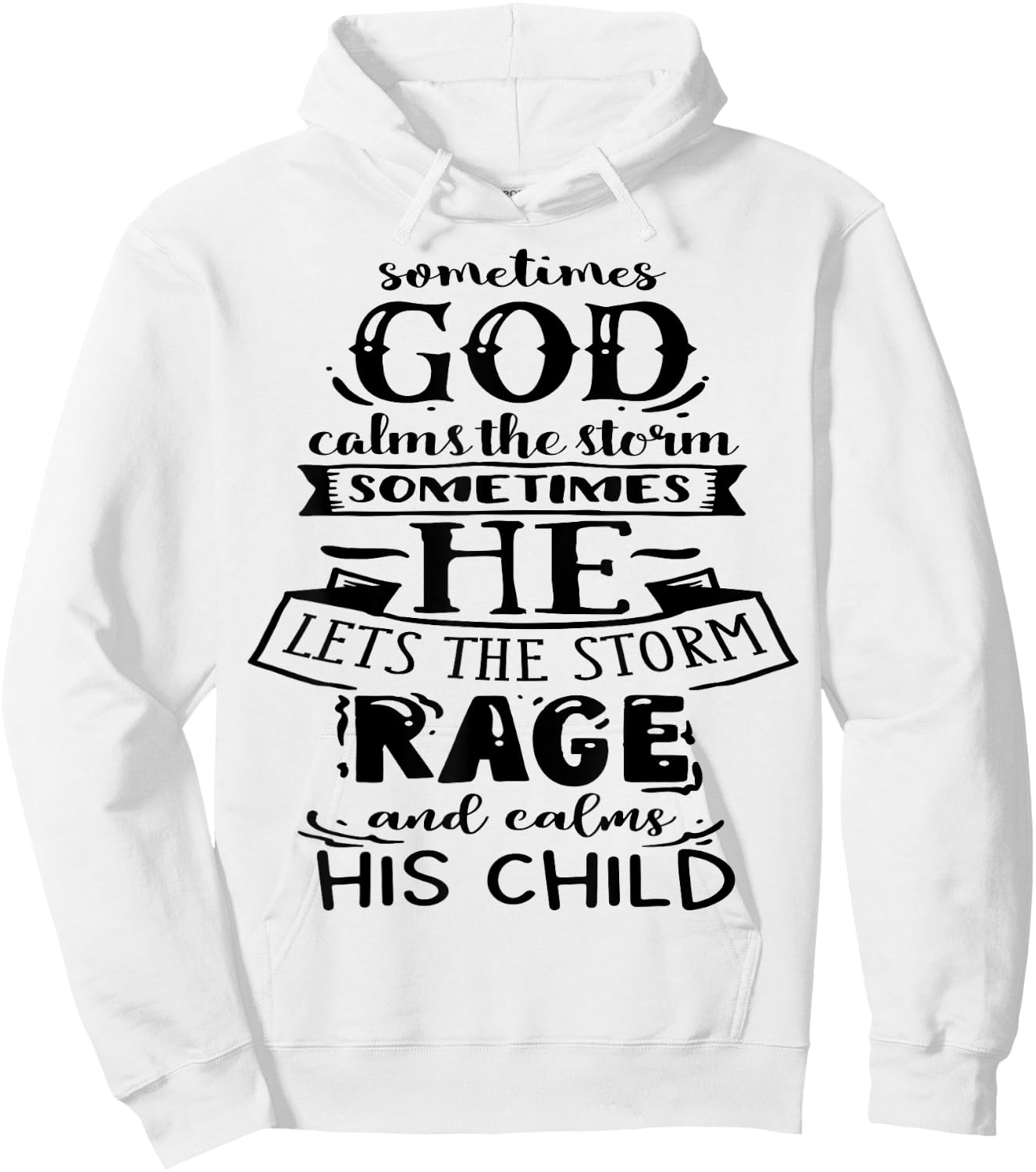 Sometimes God calms the Storm God Motivation Faith Hoodie - Hoodie | White