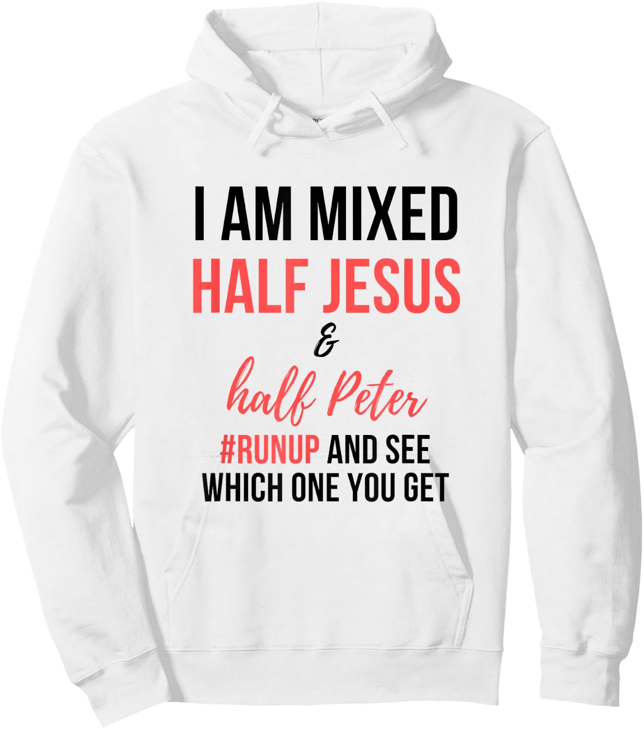I am mixed half Jesus and half Peter #runup and see men gift Hoodie - Hoodie | White
