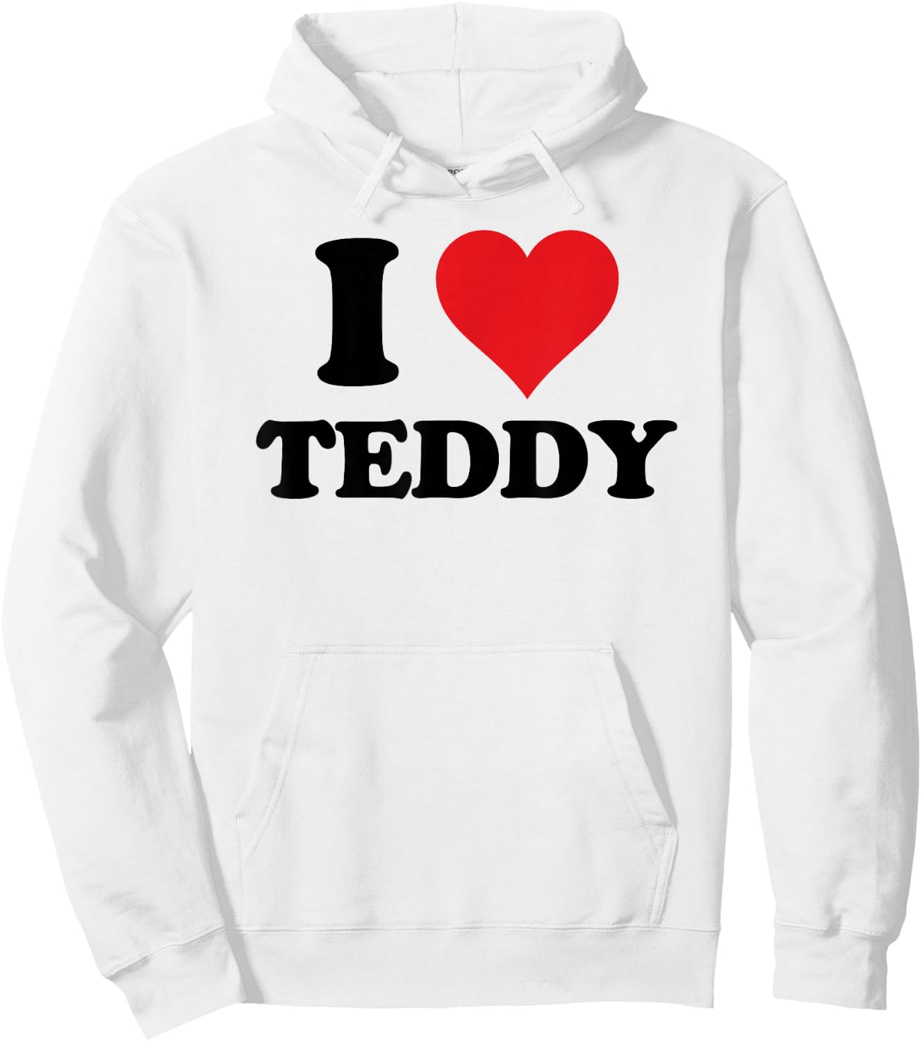 I Heart Teddy First Name I Love Personalized Stuff Hoodie - Hoodie | White