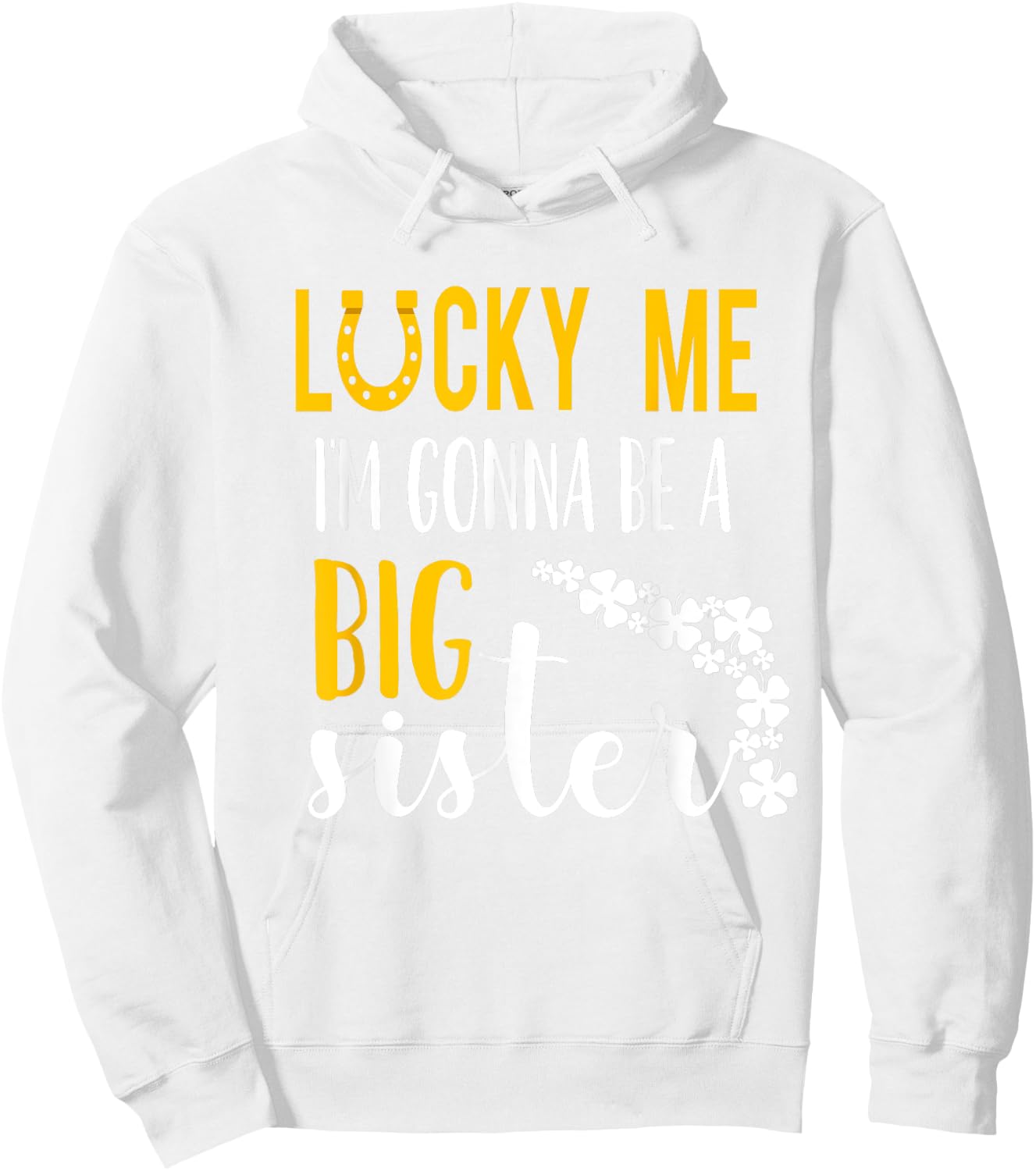 Big Sister Finally St.patrick's Day Baby Announcemen Hoodie - Hoodie | White