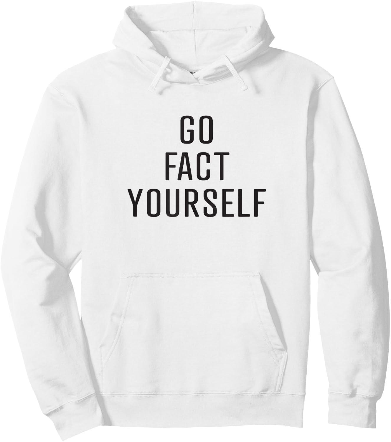 Go Fact Yourself sarcastic science advocate denier Hoodie - Hoodie | White