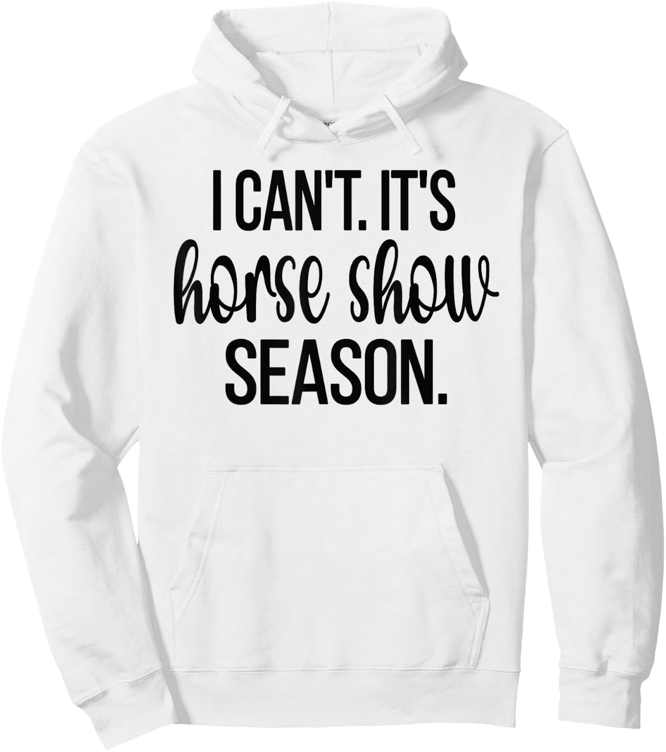 Horse Show Season Equestrian Show Jumping Horseback Riding Hoodie - Hoodie | White