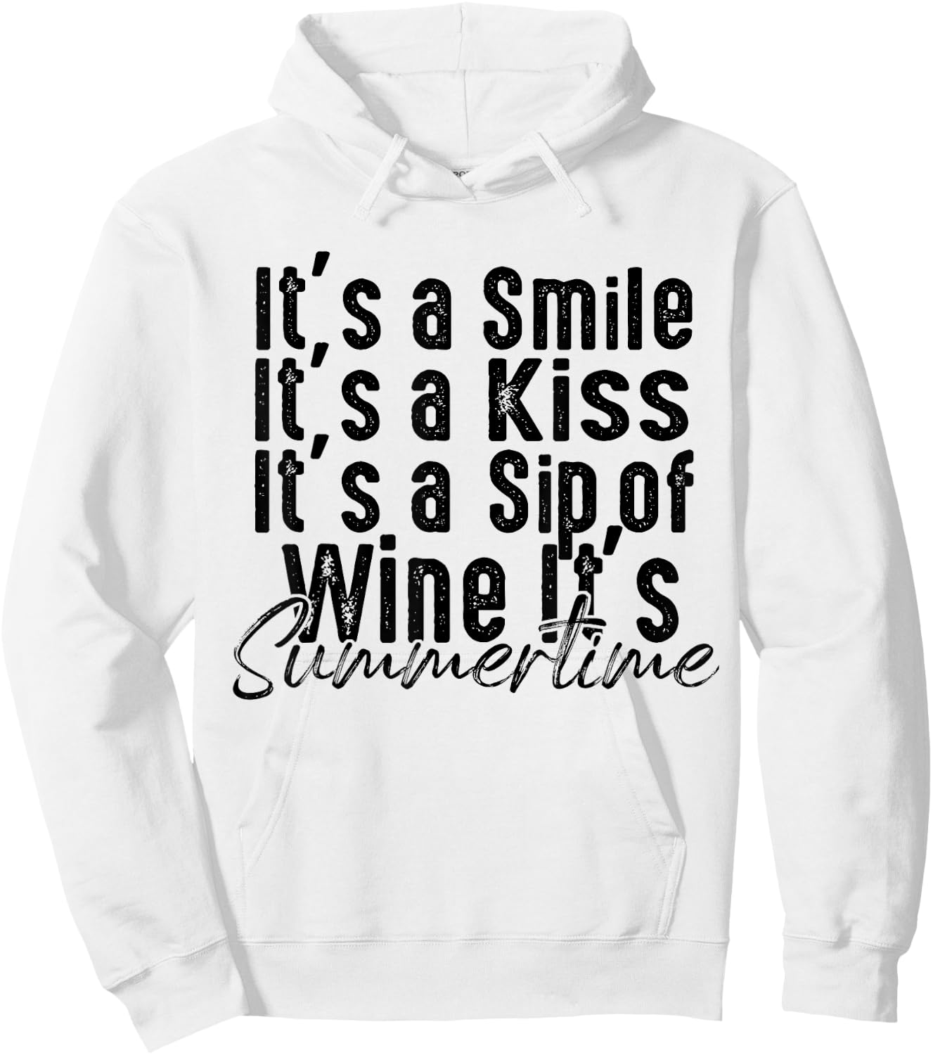 Its A Smile, Its A Kiss, Its A Sip Of Wine Its Summertime Hoodie - Hoodie | White