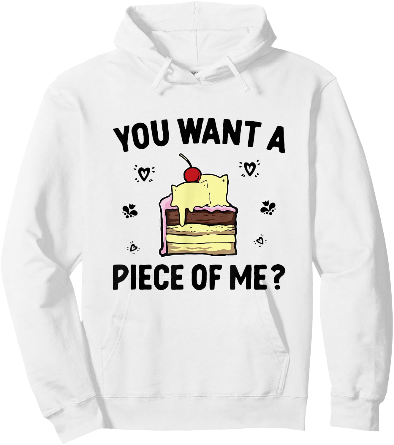 You Want A Piece Of Me Cake Baking Confectioner Biscuit Hoodie - Hoodie | White