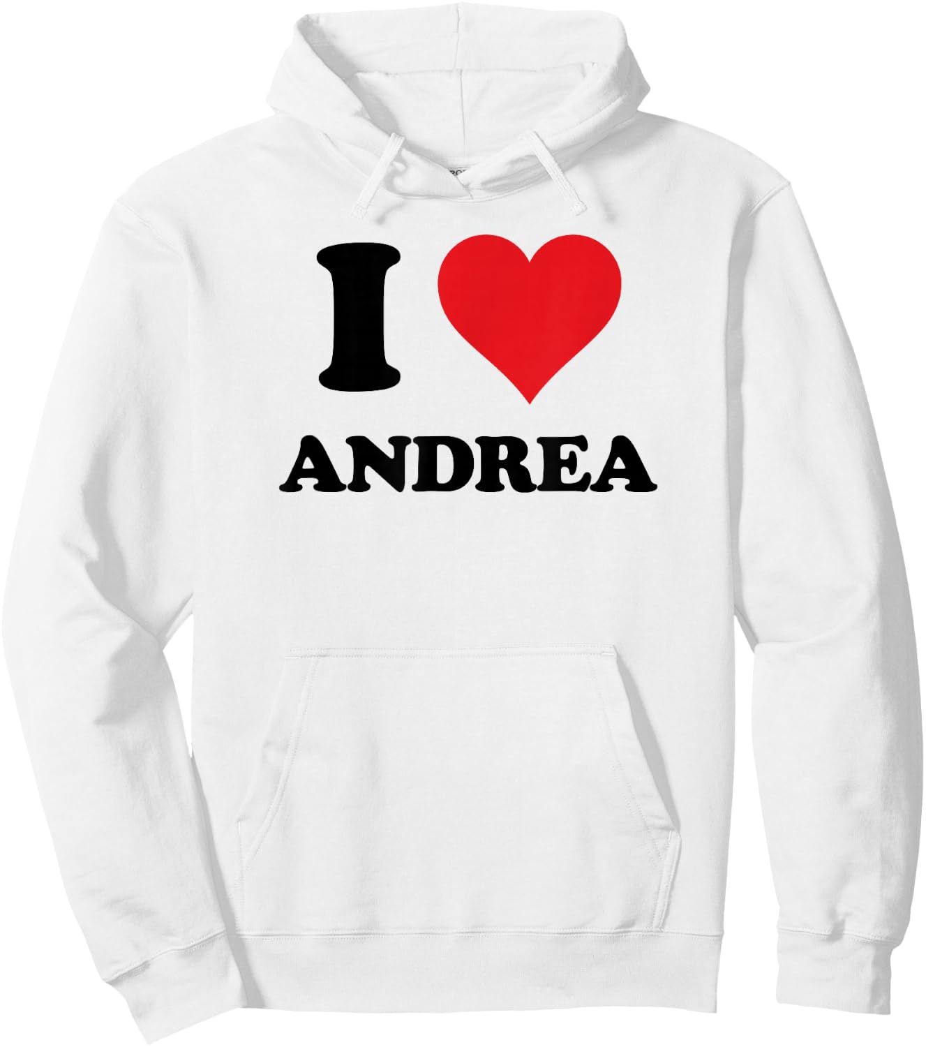 I Heart Andrea First Name I Love Personalized Stuff Hoodie - Hoodie | White