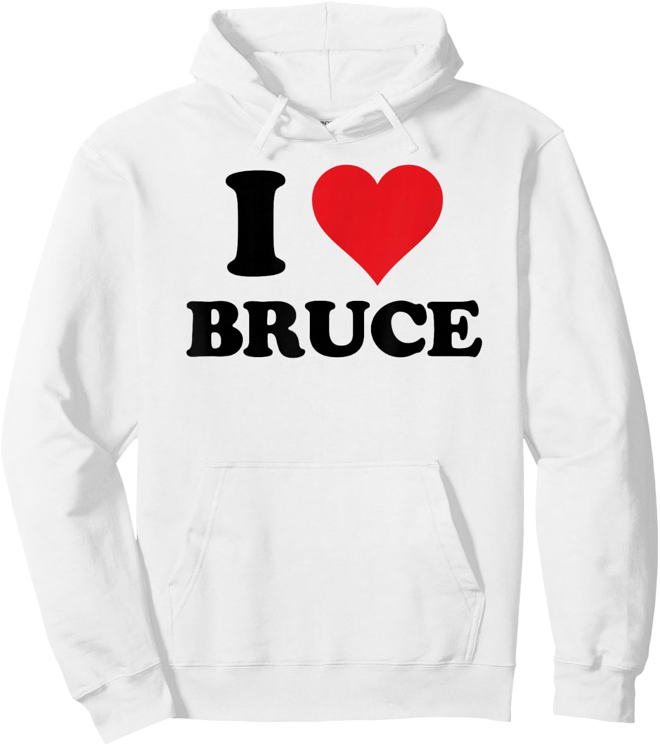 I Heart Bruce First Name I Love Personalized Stuff Hoodie - Hoodie | White