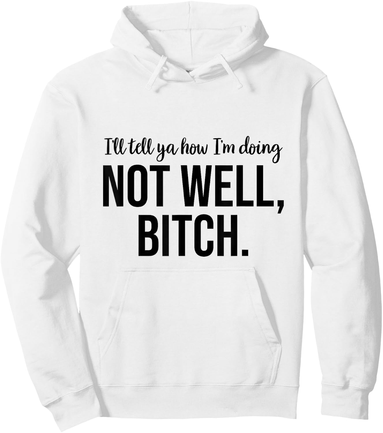 Not Well Bitch Hoodie - Hoodie | White