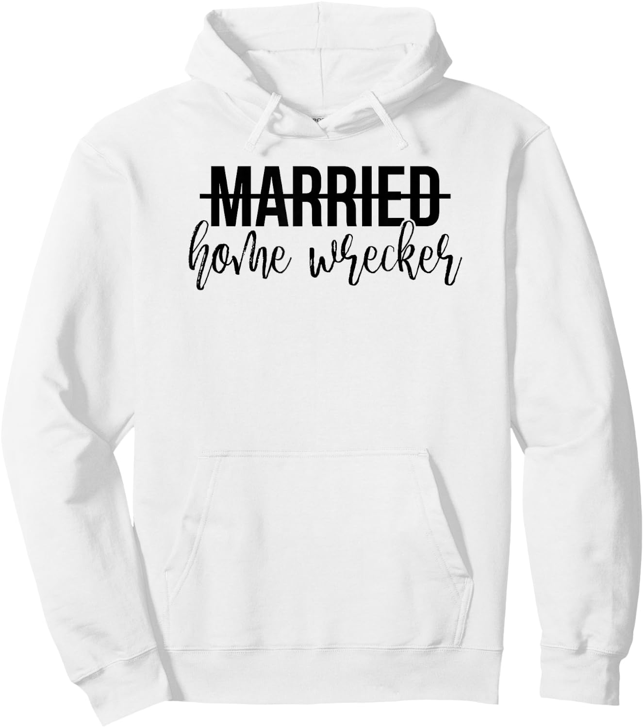 Married Home Wrecker Funny Shirt Hoodie - Hoodie | White