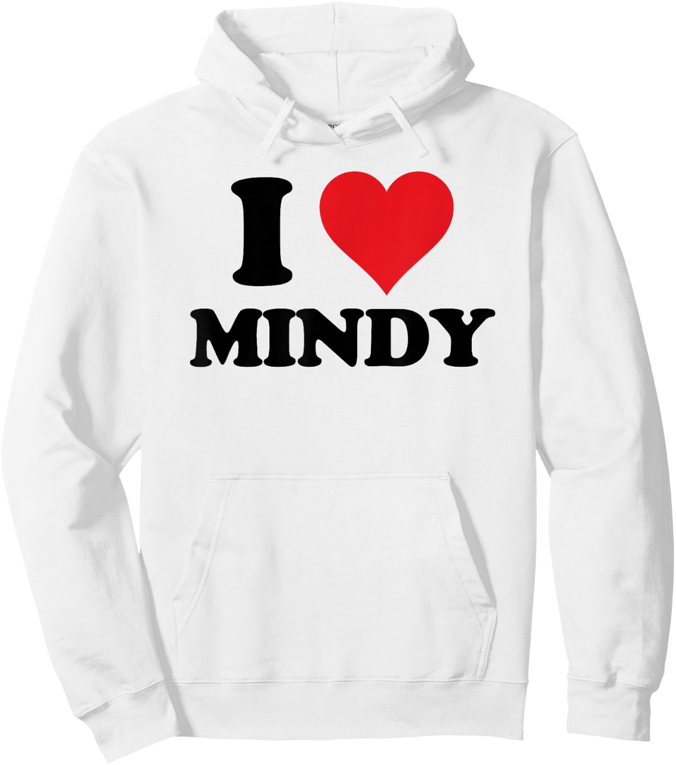 I Heart Mindy First Name I Love Personalized Stuff Hoodie - Hoodie | White
