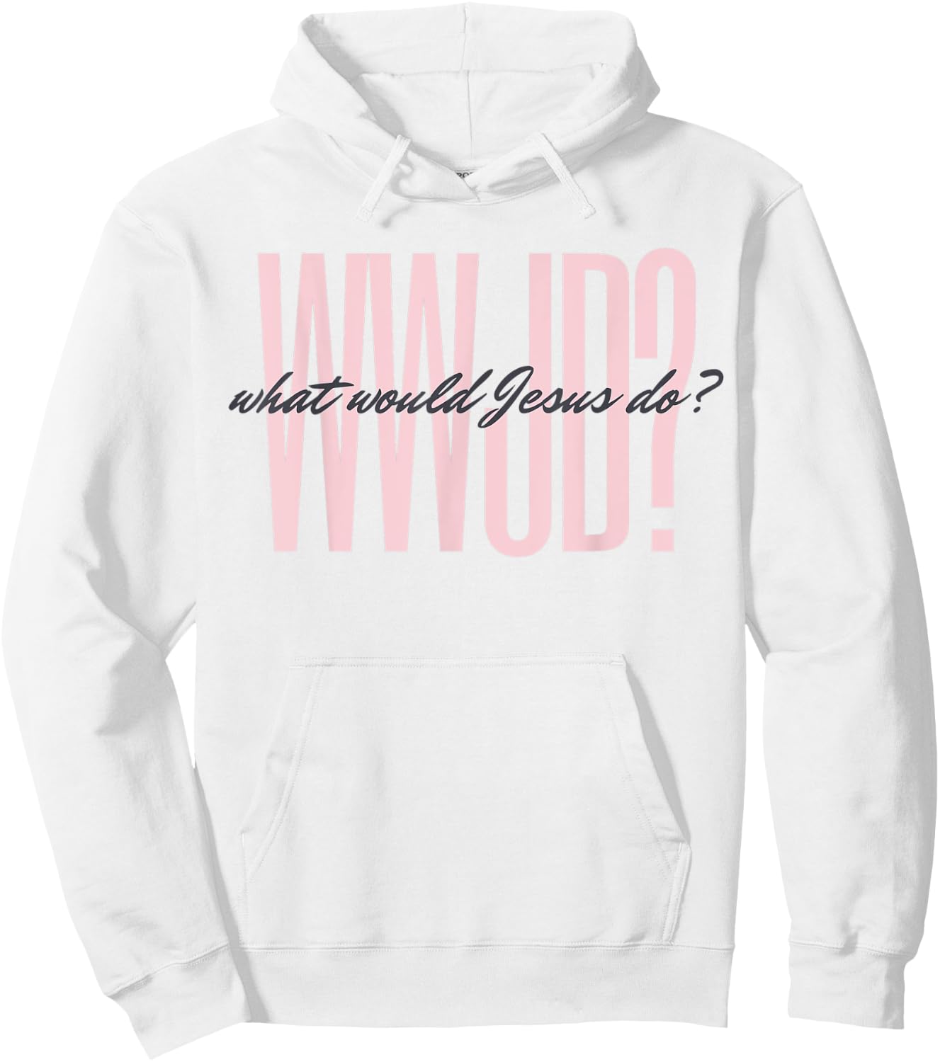 WWJD? What Would Jesus Do? He Would Love First - Men Women Hoodie - Hoodie | White