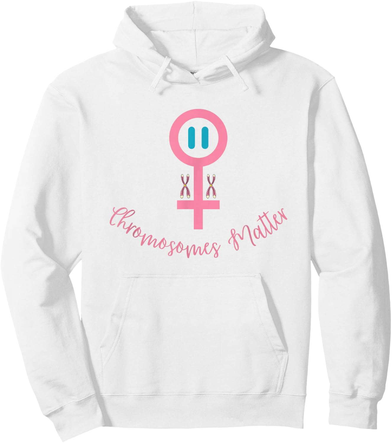 XX Female DNA, CHROMOSOMES MATTER Hoodie - Hoodie | White