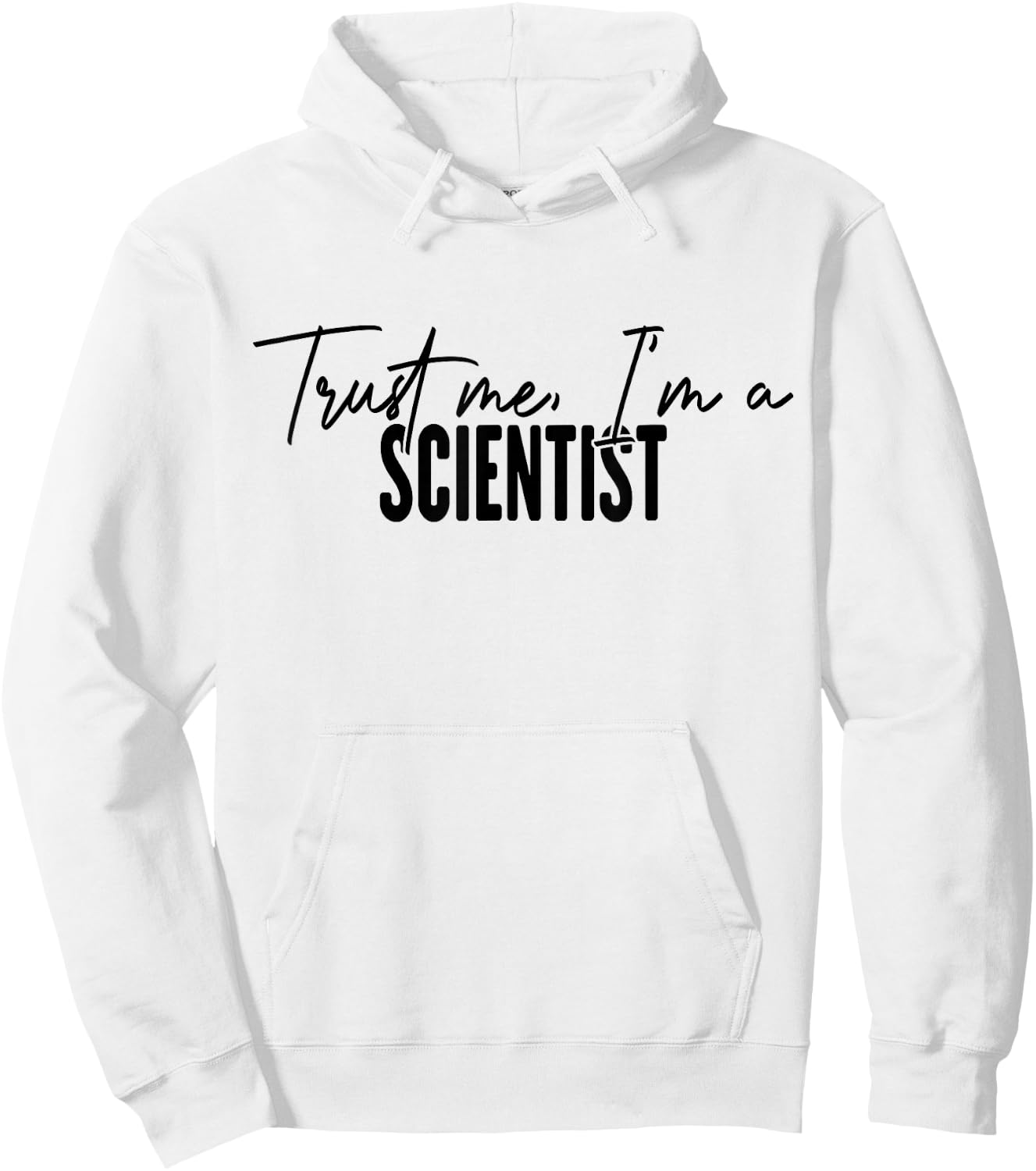 funny Scientist gifts Trust me I'm a Scientist Hoodie - Hoodie | White