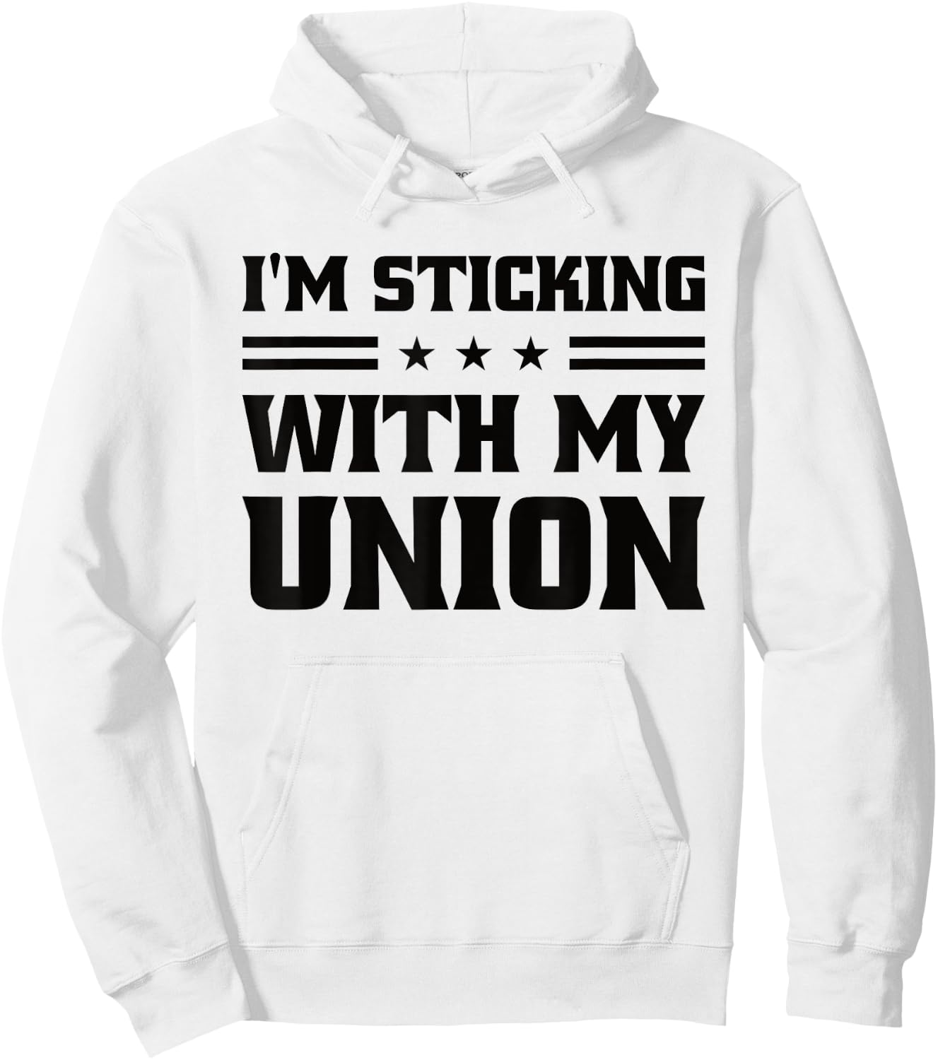 Sticking With My Union Strong For Pro Labor Union Workers Hoodie - Hoodie | White