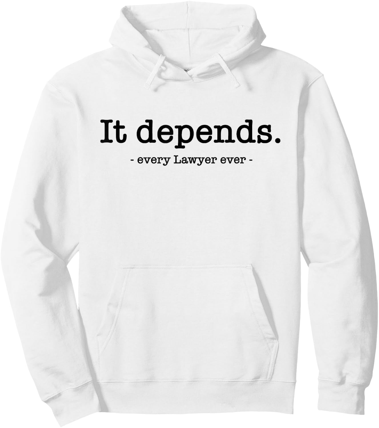 It Depends Attorney Lawyer Hoodie - Hoodie | White