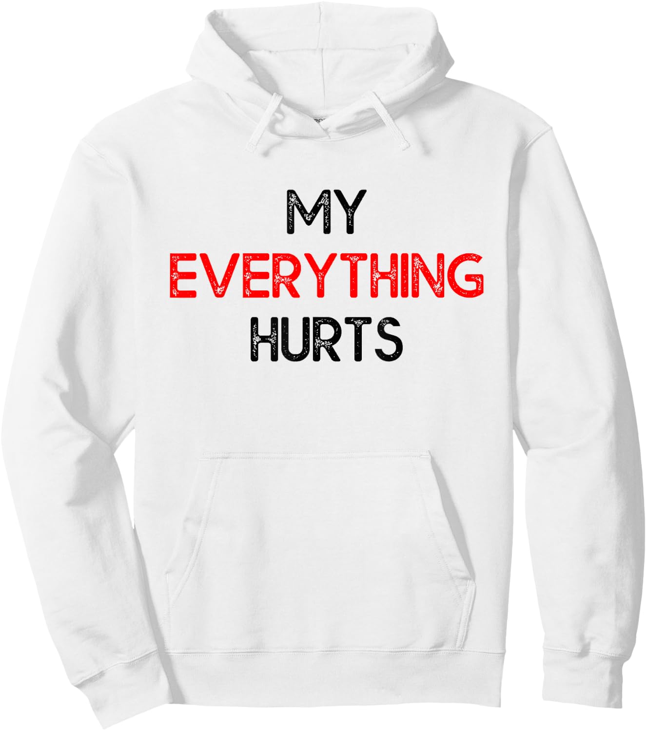 My Everything Hurts - Funny Workout Exercise & Training Hoodie - Hoodie | White