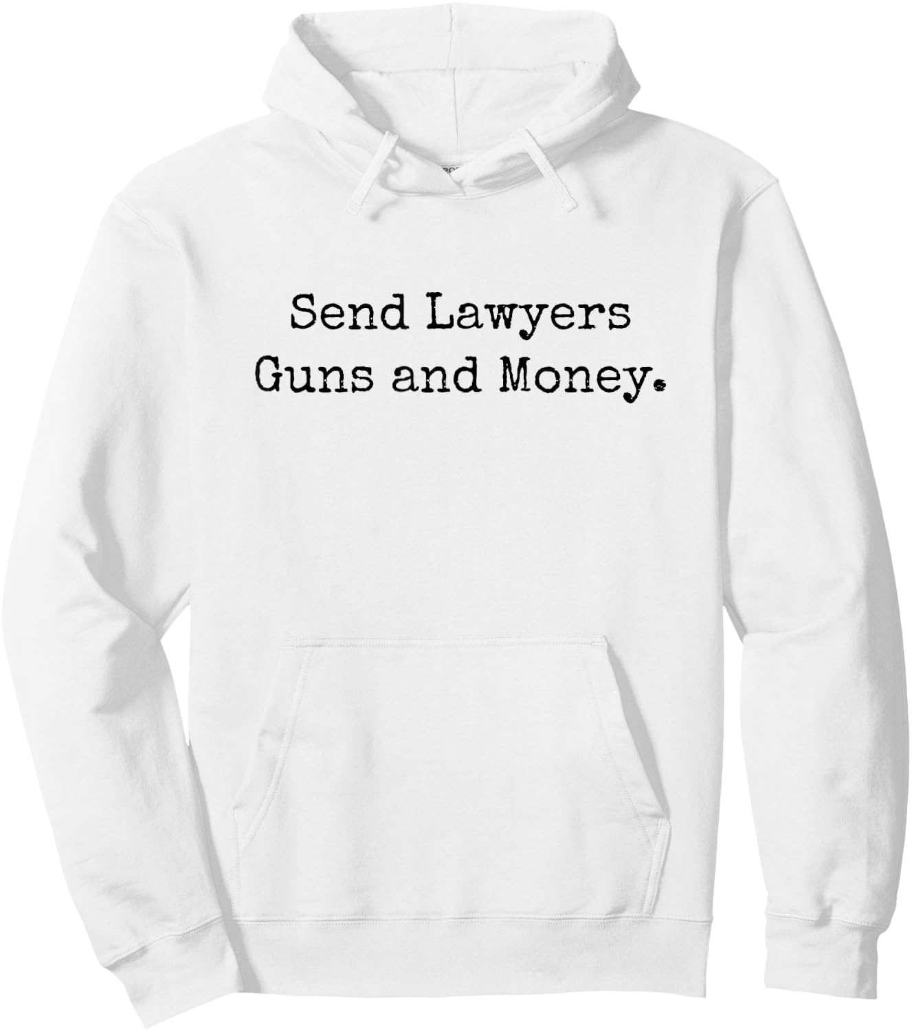 Send Lawyers Guns and Money Funny Hoodie - Hoodie | White