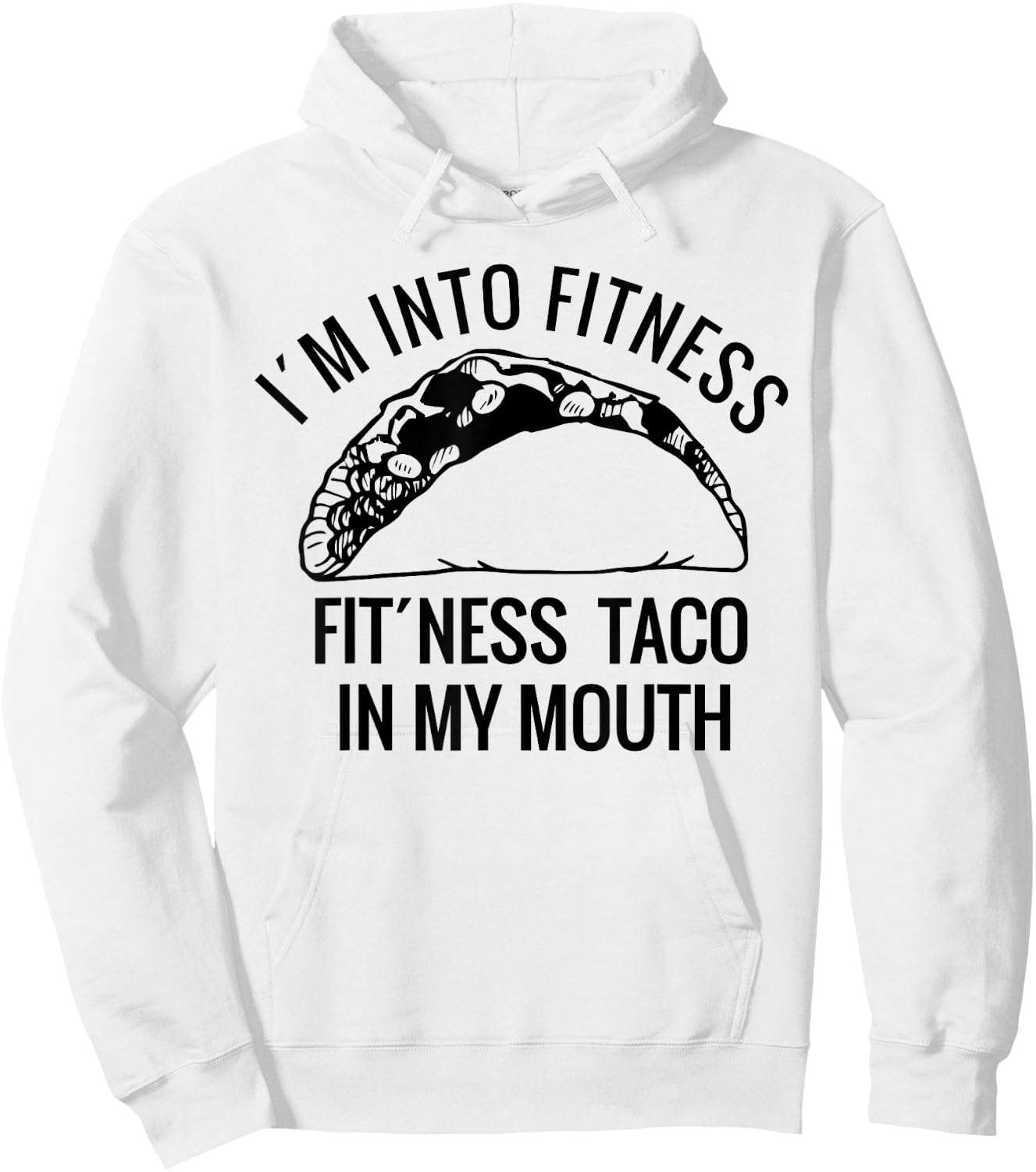 I am into fitness perfect shirt for Christmas-a taco lover Hoodie - Hoodie | White