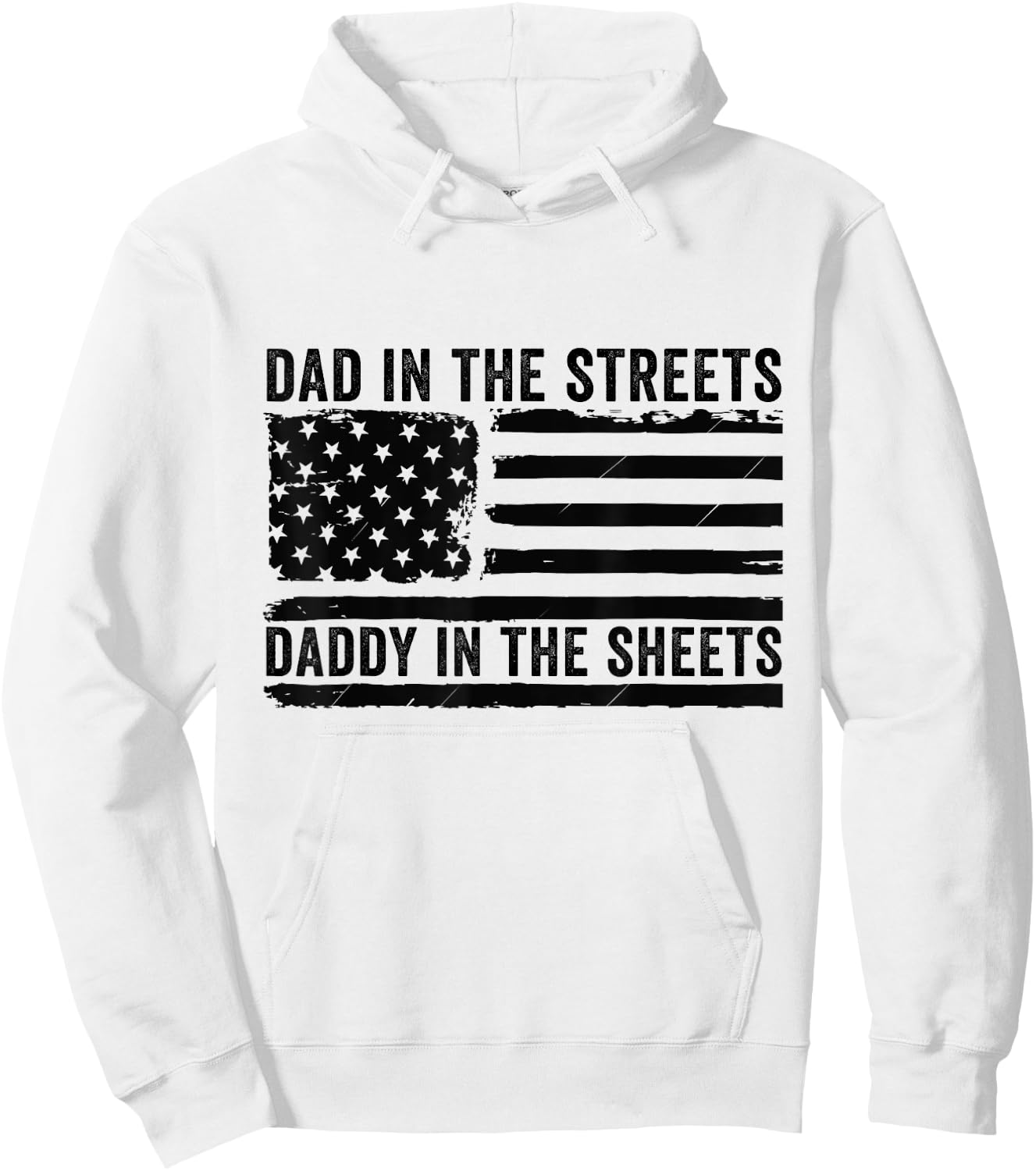 Dad In The Streets Daddy In The Sheets Funny Father's Day Hoodie - Hoodie | White