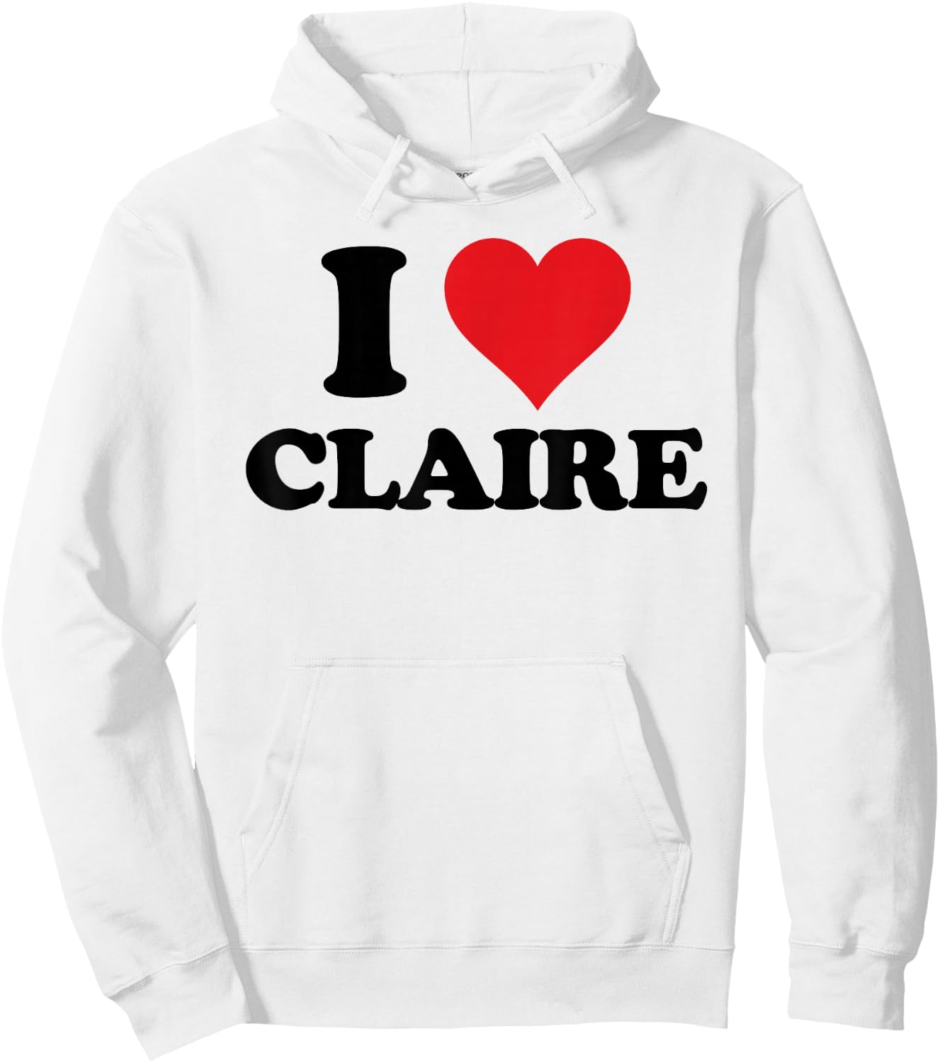 I Heart Claire First Name I Love Personalized Stuff Hoodie - Hoodie | White