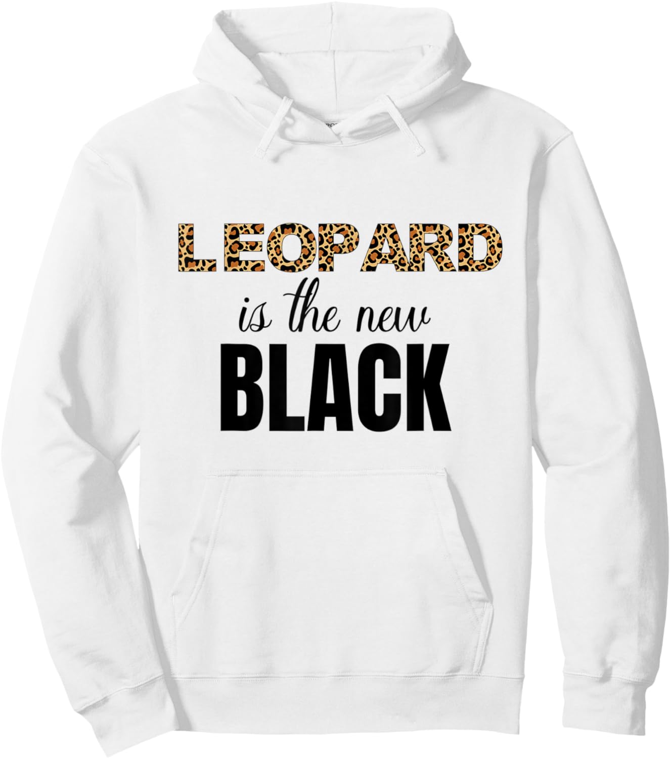 Women's Leopard Print Shirt Leopard is the new Black Shirt Hoodie - Hoodie | White
