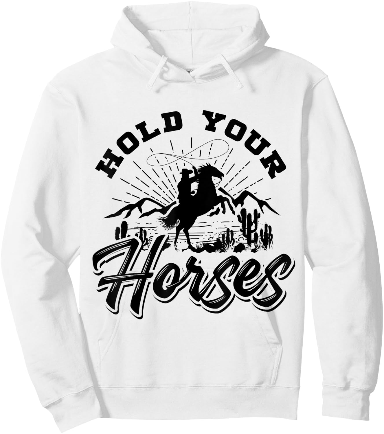Hold Your Horses And Men, Cowboy Western Hoodie - Hoodie | White
