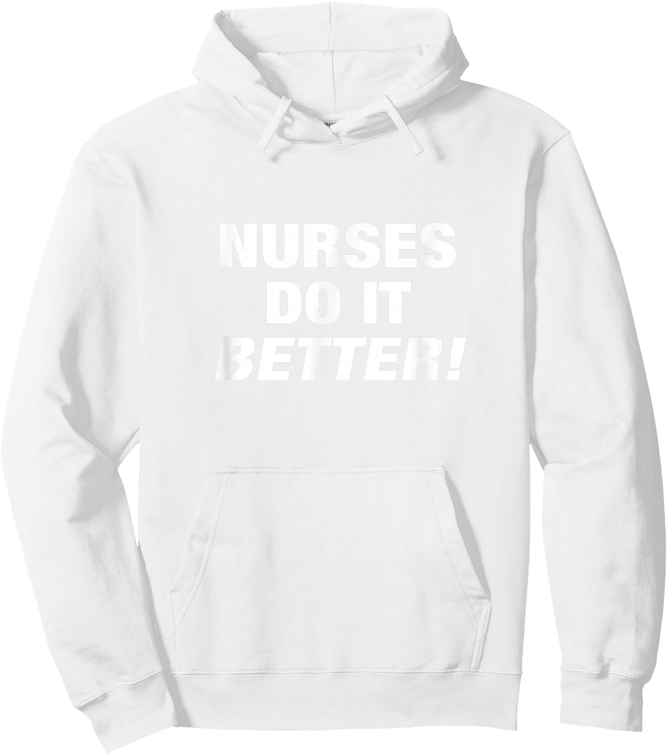 Exclusive Nurse - Nurses Do it Better Hoodie - Hoodie | White