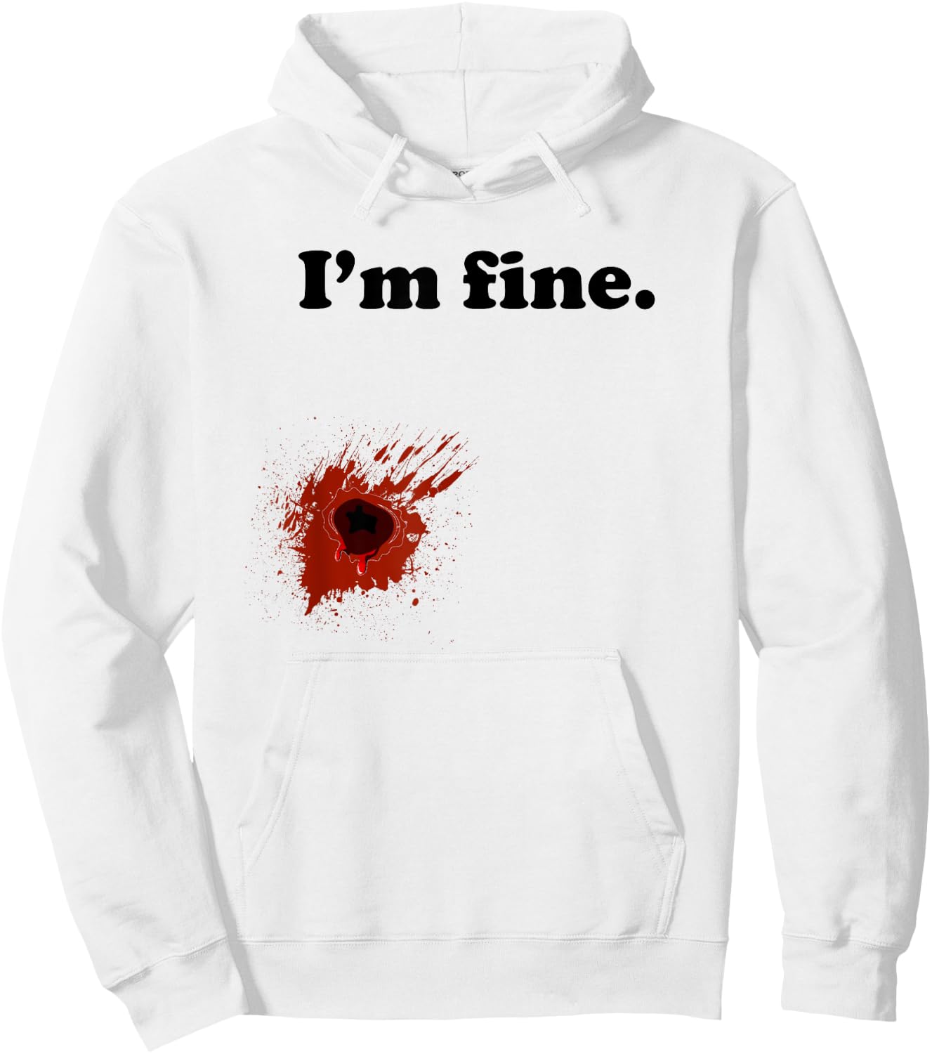 Funny Halloween Costume Gunshot Wound I'm Fine Hoodie - Hoodie | White